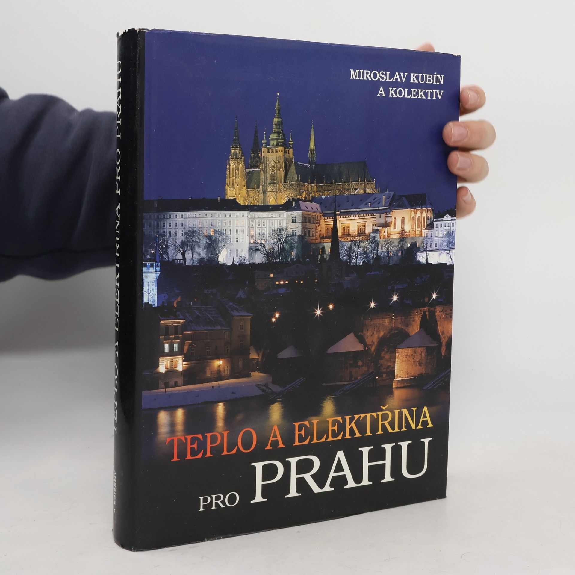 Miroslav Kubín Teplo a elektřina pro Prahu. Proměny pražské energetiky v kontextu evropského vývoje