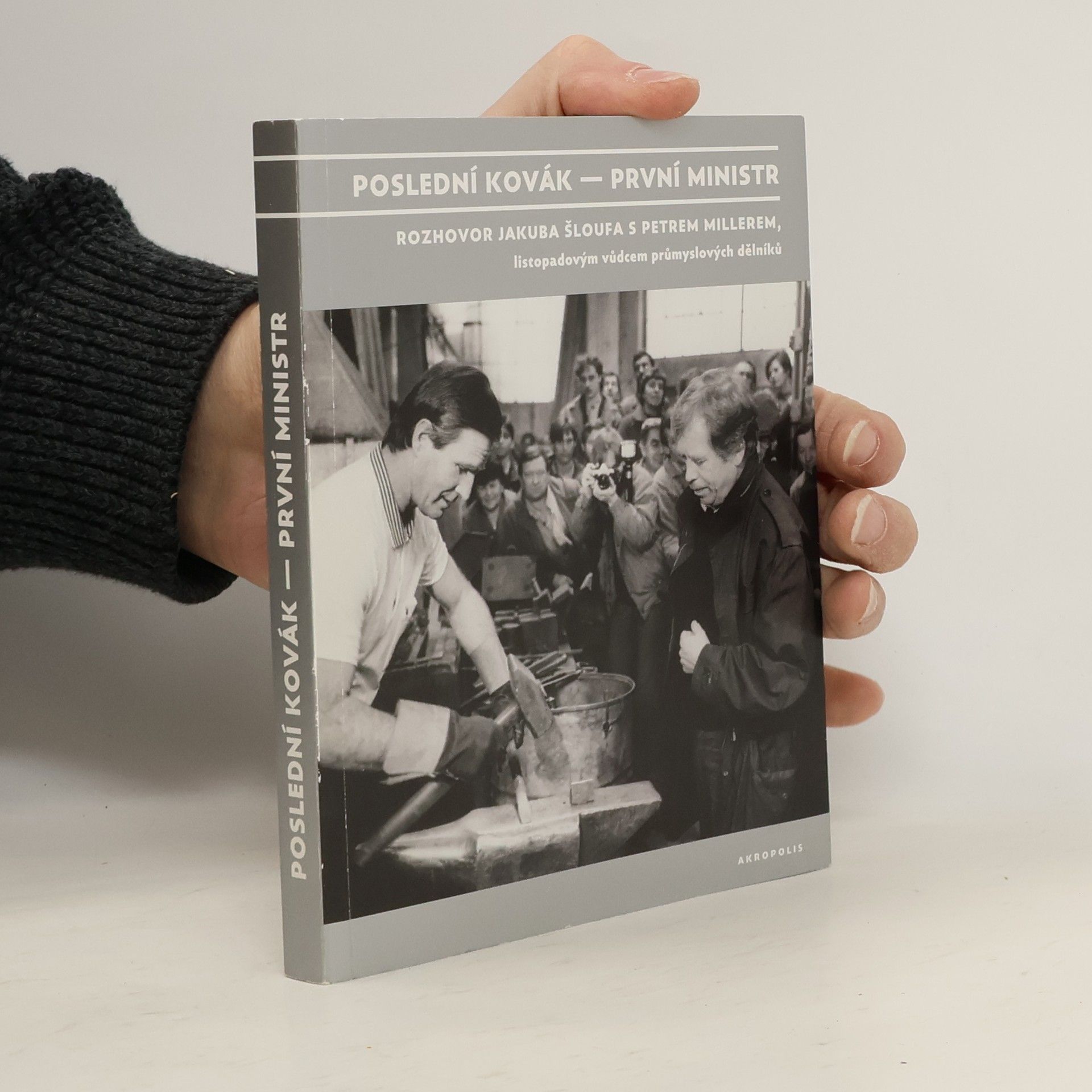 Jakub Šlouf Poslední kovák - první ministr