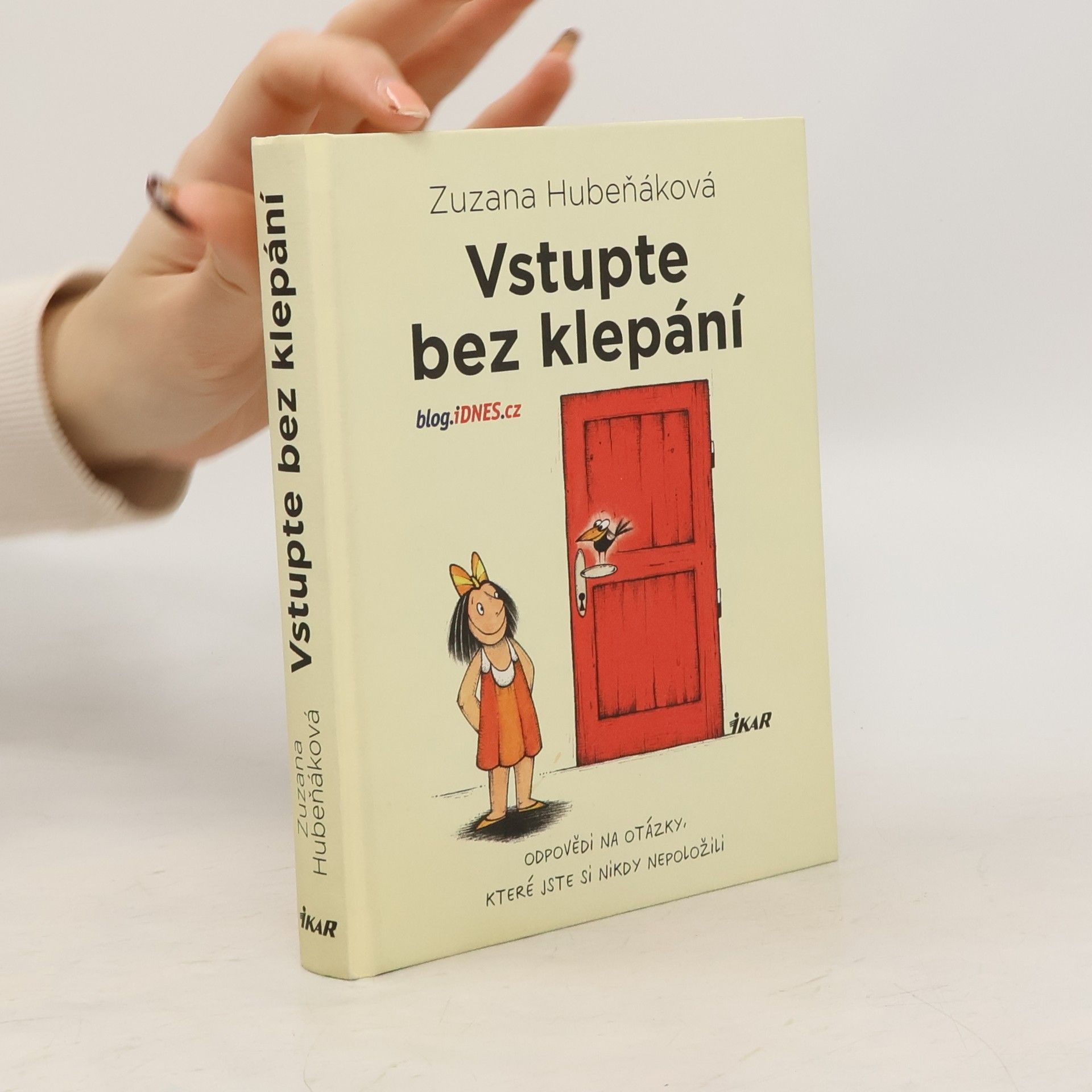 Zuzana Hubeňáková Vstupte bez klepání: odpovědi na otázky, které jste si nikdy nepoložili