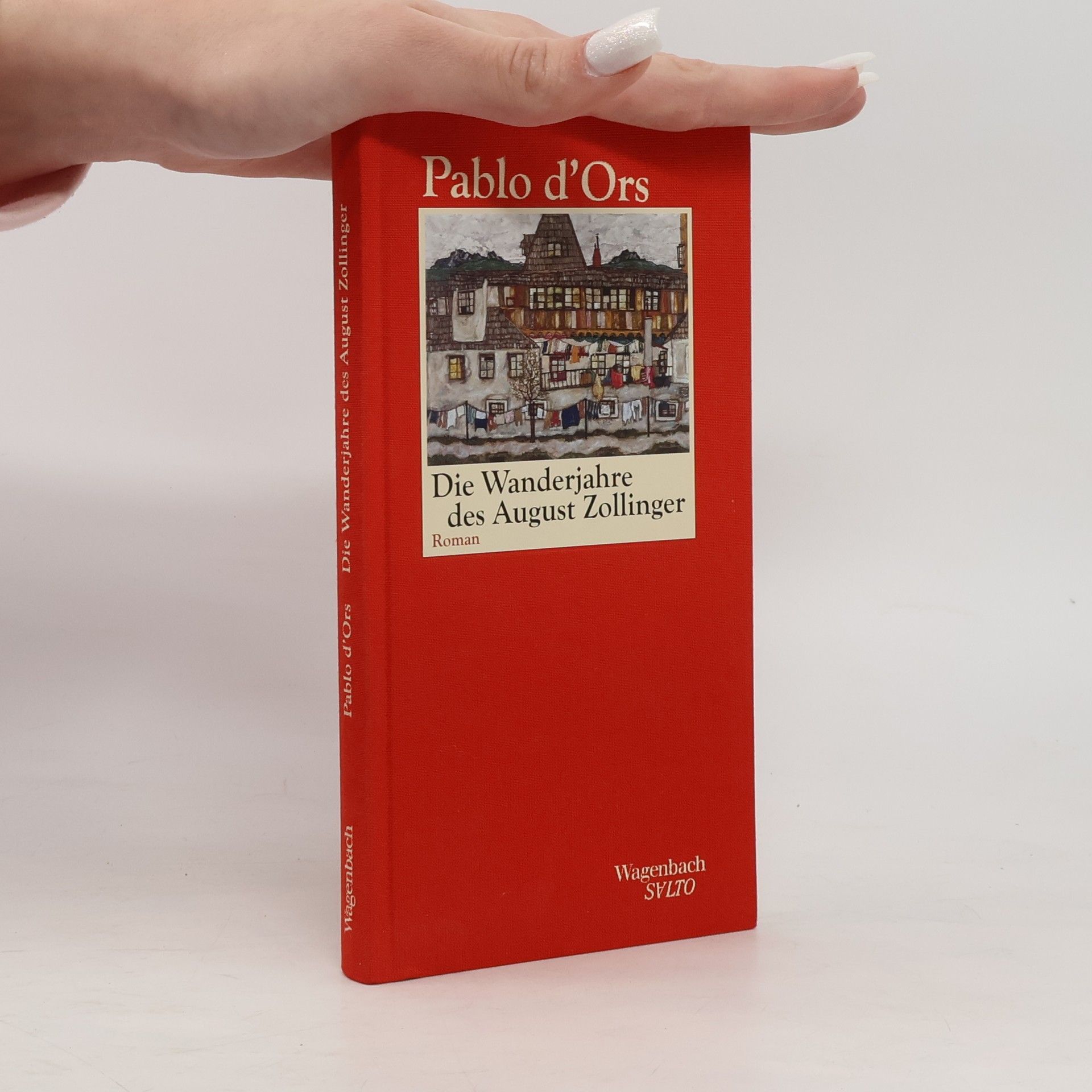 Pablo J. d. Ors Die Wanderjahre des August Zollinger