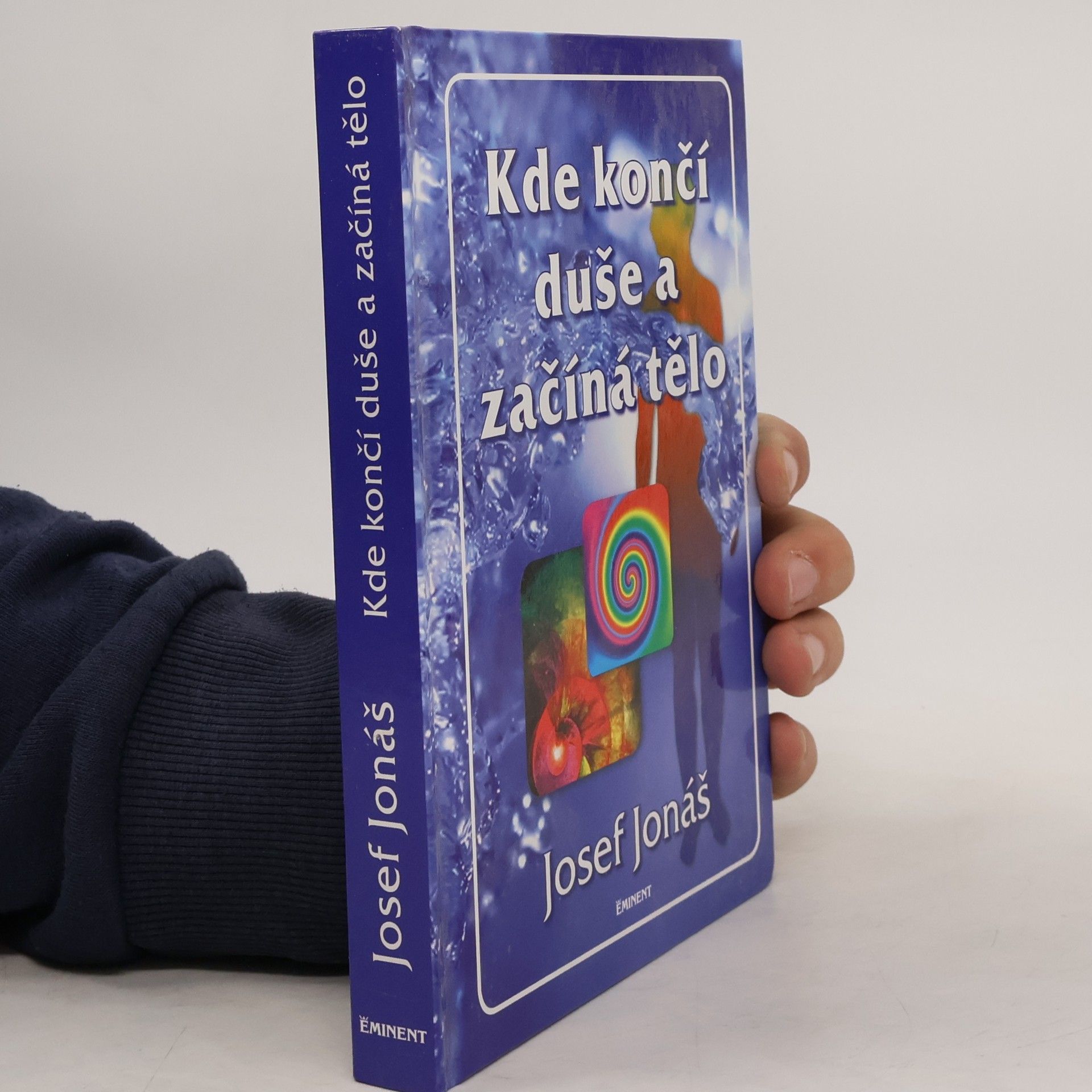 Josef Jonáš Kde končí duše a začíná tělo