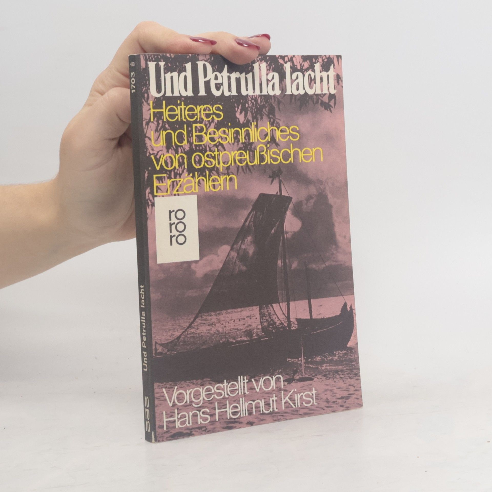 Hans H. Kirst Und Petrulla lacht. Heiteres u. Besinnliches von ostpreuß. Erzählern