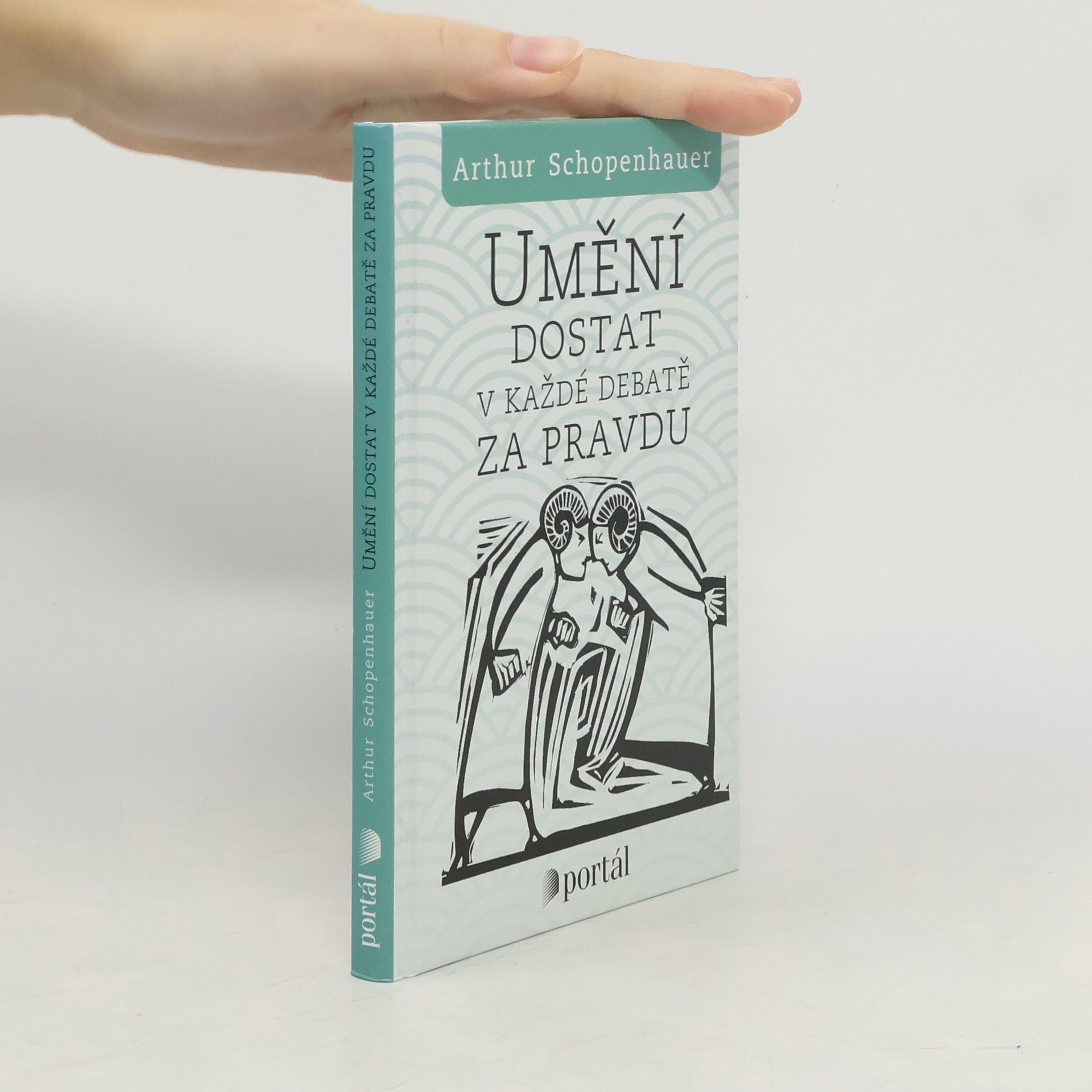 Arthur Schopenhauer Umění dostat v každé debatě za pravdu