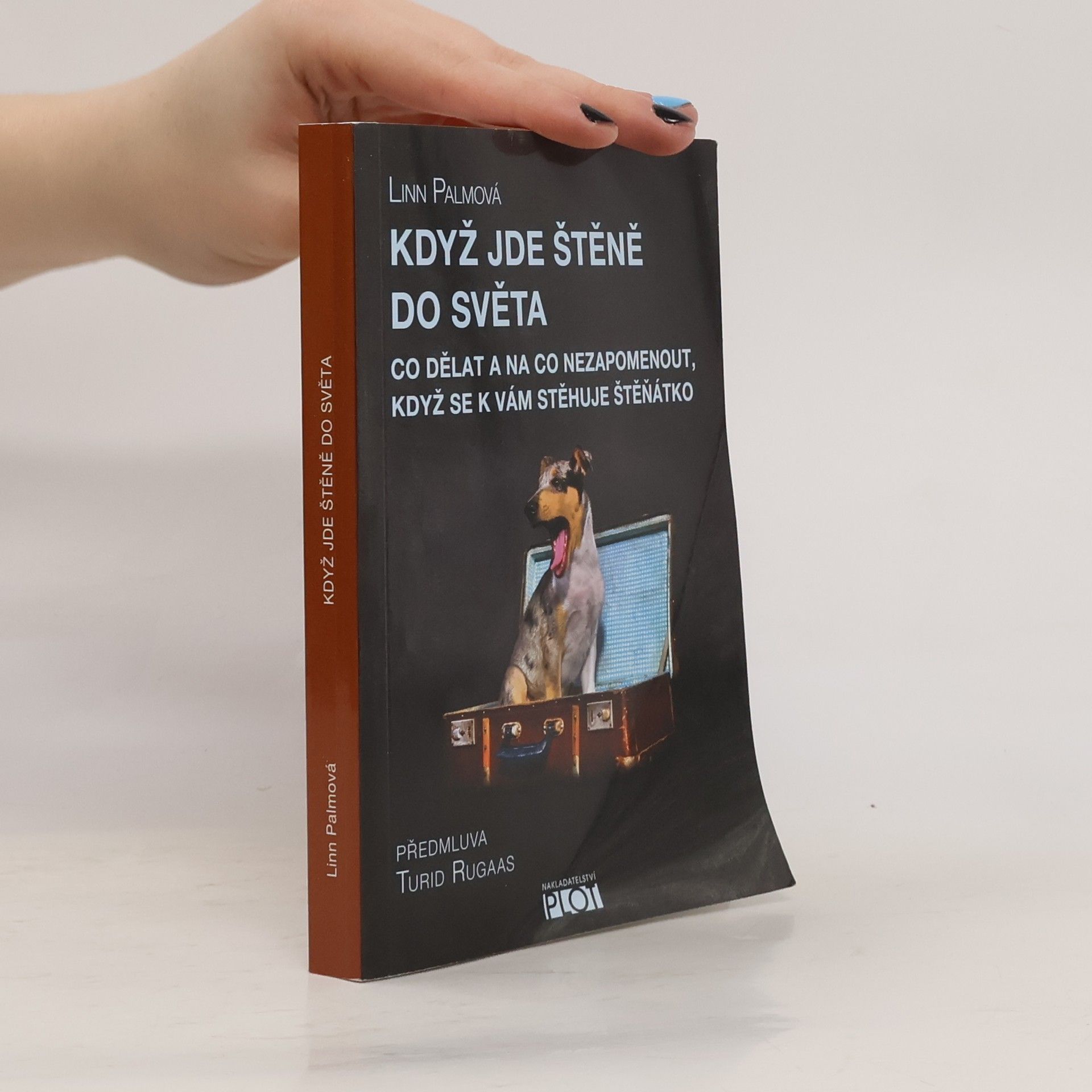 Linn Palm Když jde štěně do světa : co dělat a na co nezapomenout, když se k vám stěhuje štěňátko