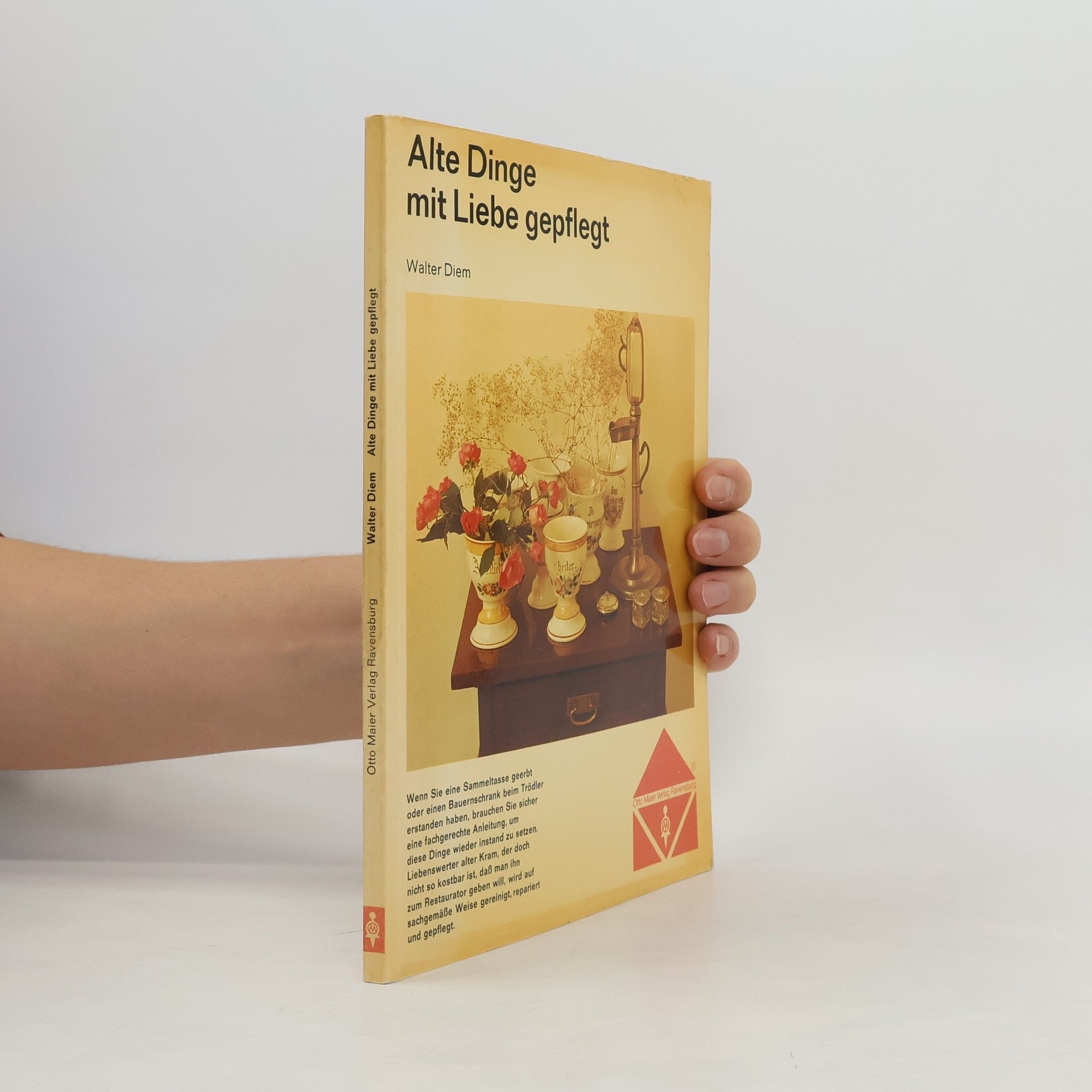 Walter Diem Alte Dinge mit Liebe gepflegt
