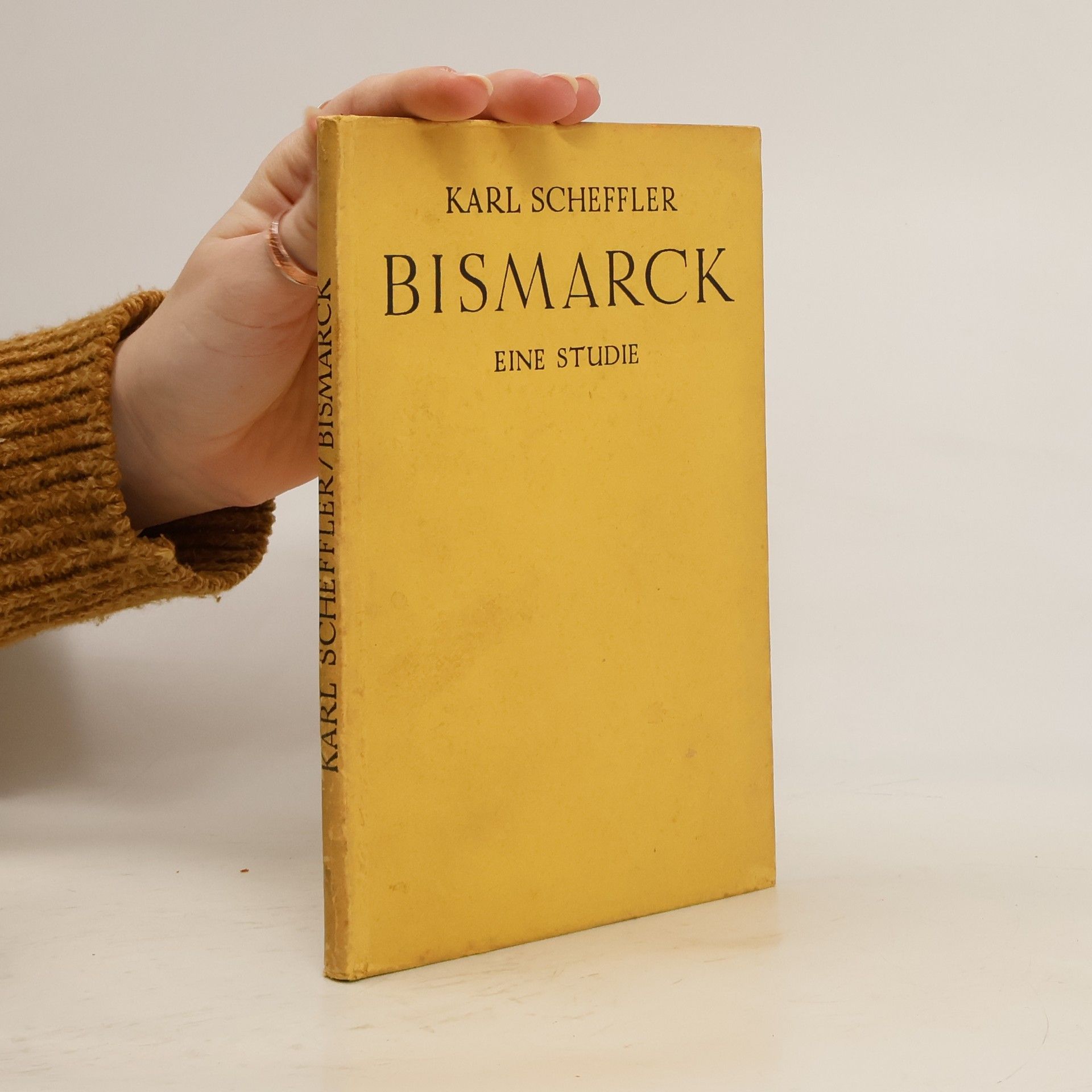 Scheffler Karl Bismarck. Eine Studie