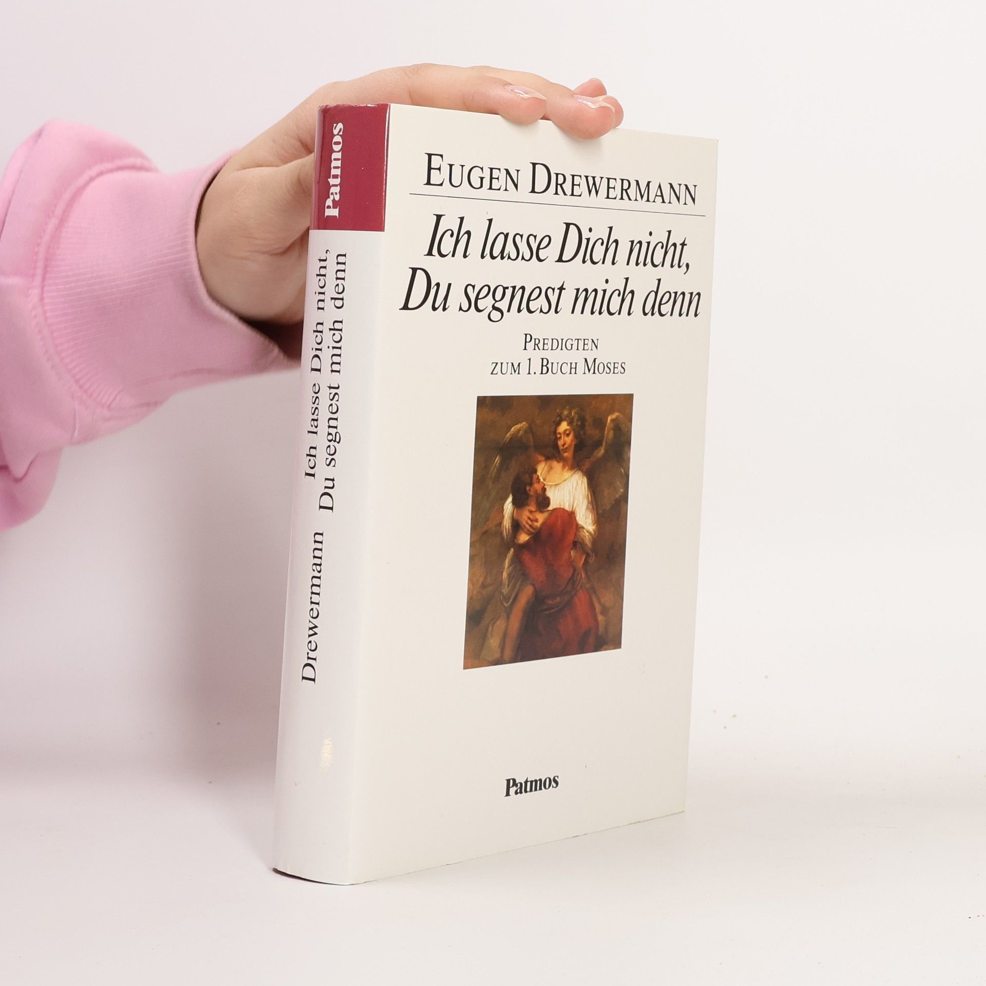 Eugen Drewermann Ich lasse Dich nicht, Du segnest mich denn