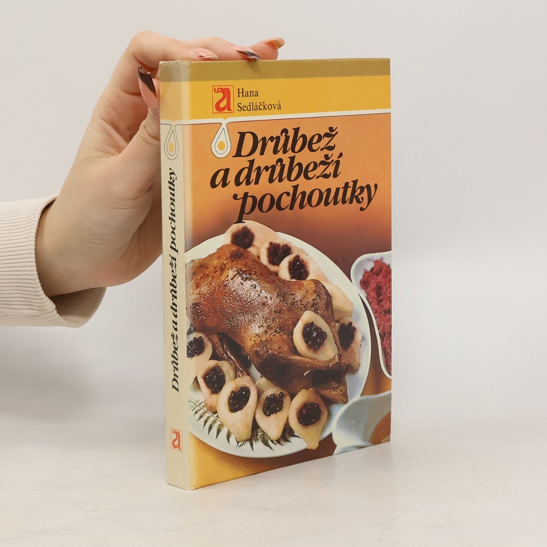 Hana Sedláčková Drůbež a drůbeží pochoutky