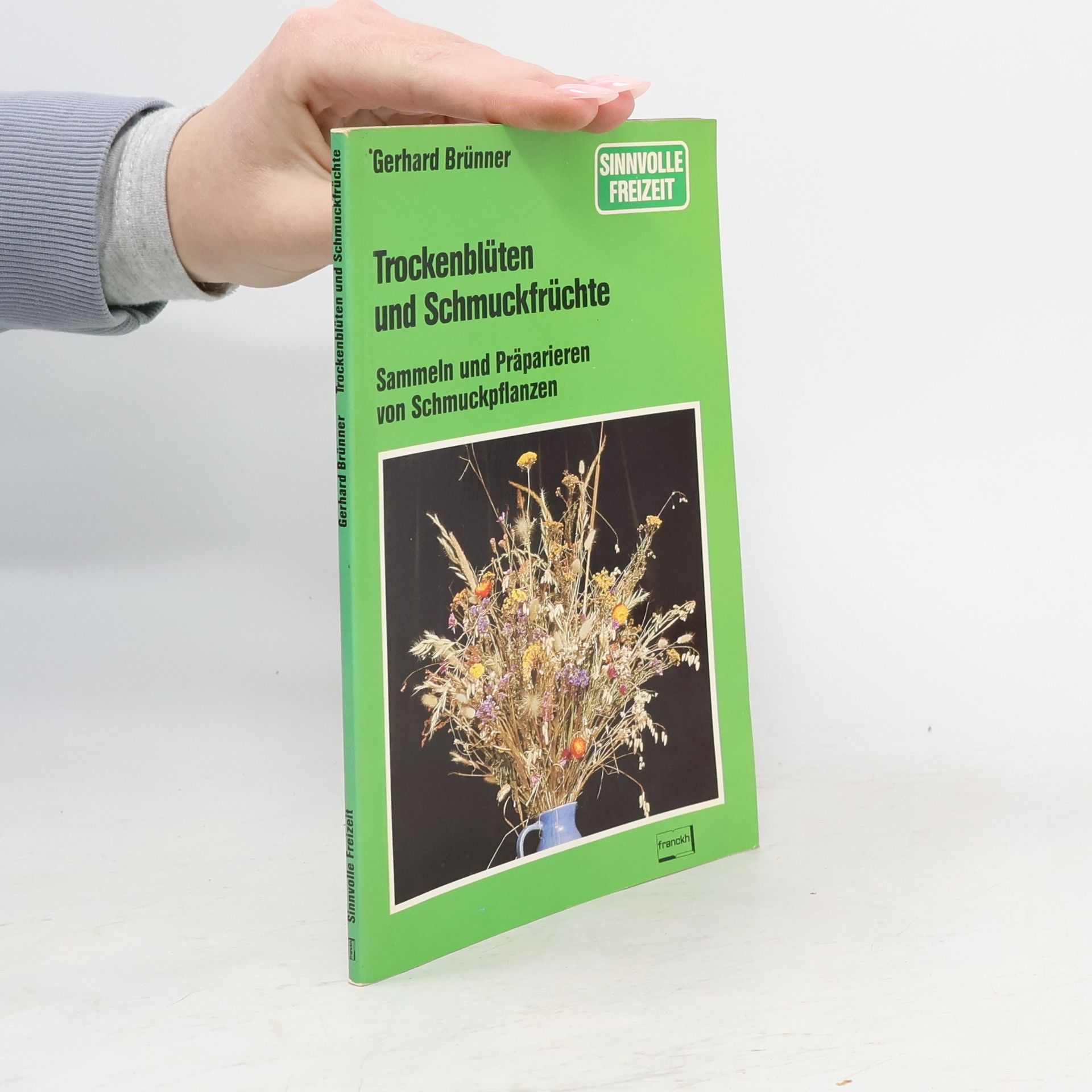 Gerhard Brünner Trockenblüten und Schmuckfrüchte