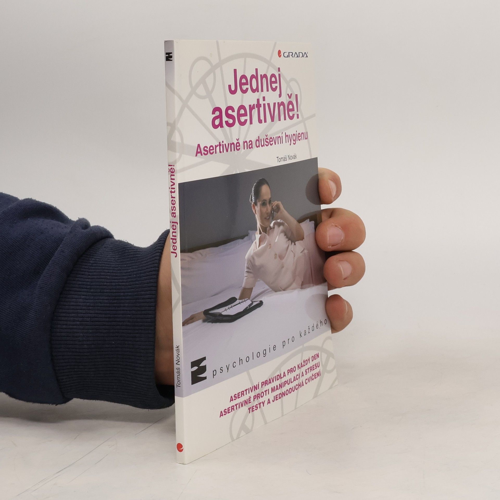 Tomáš Novák Jednej asertivně! Asertivně na duševní hygienu