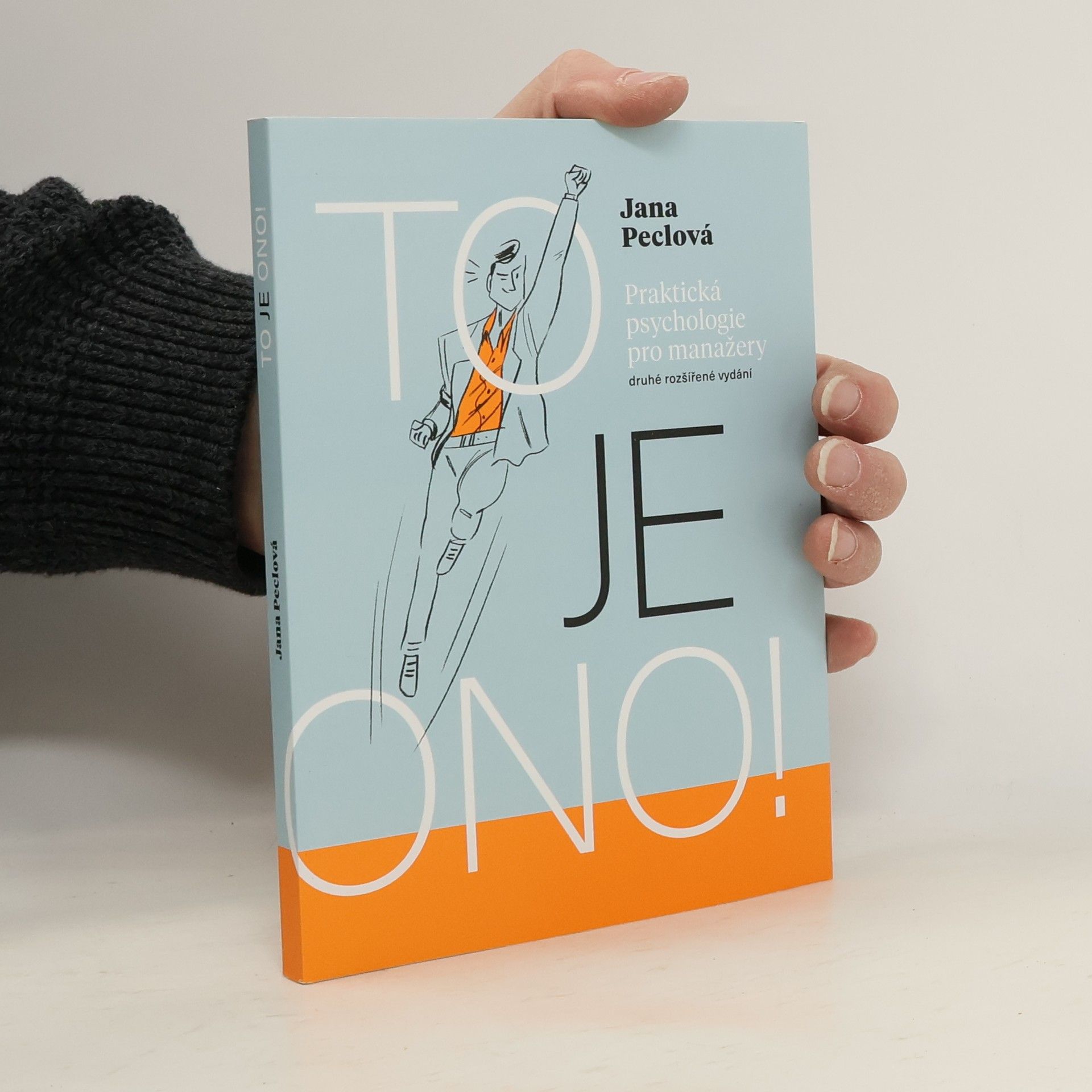 Jana Peclová To je ono! Praktická psychologie pro manažery