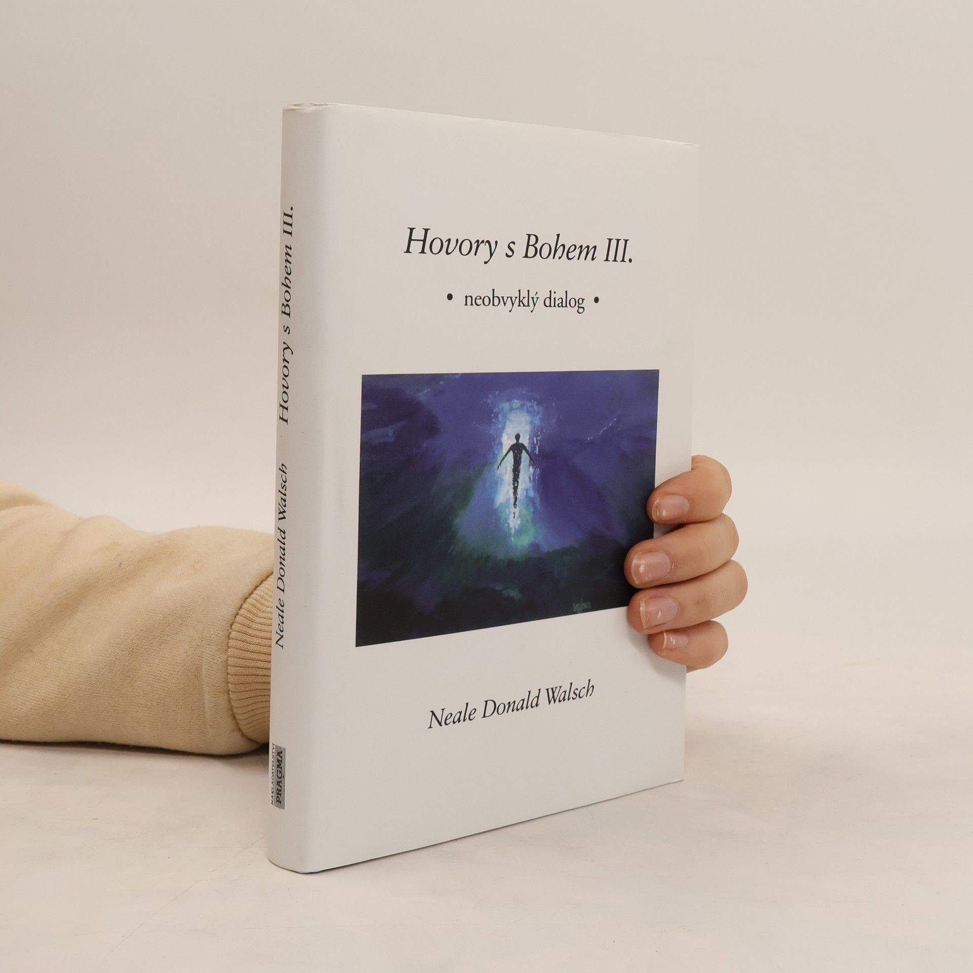 Neale Donald Walsch Hovory s Bohem III: Neobvyklý dialog