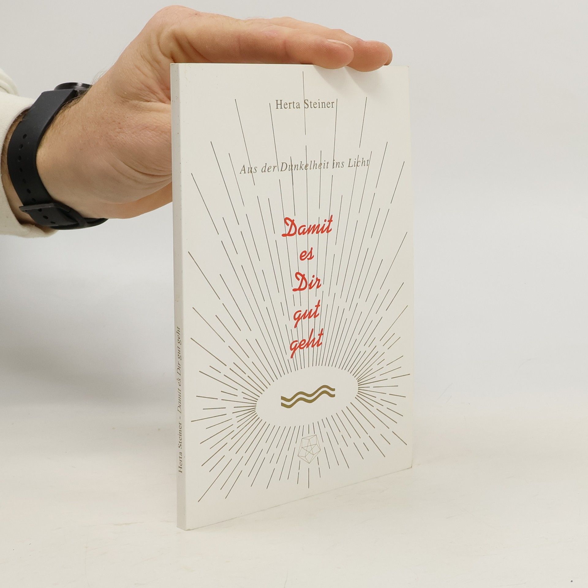 Damit es Dir gut geht