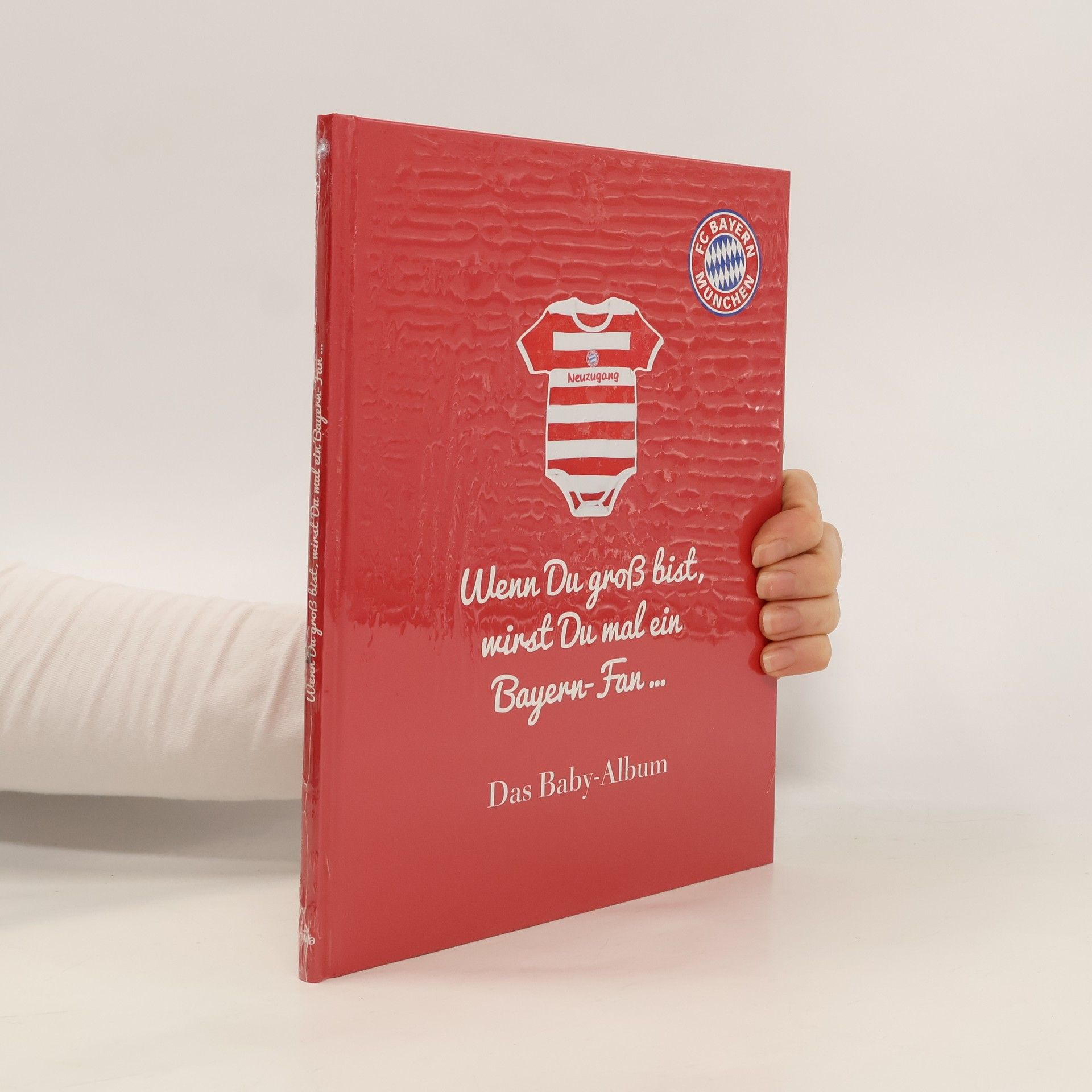 Auteurscollectief FC Bayern München: Wenn Du groß bist, wirst Du mal ein Bayern-Fan ...