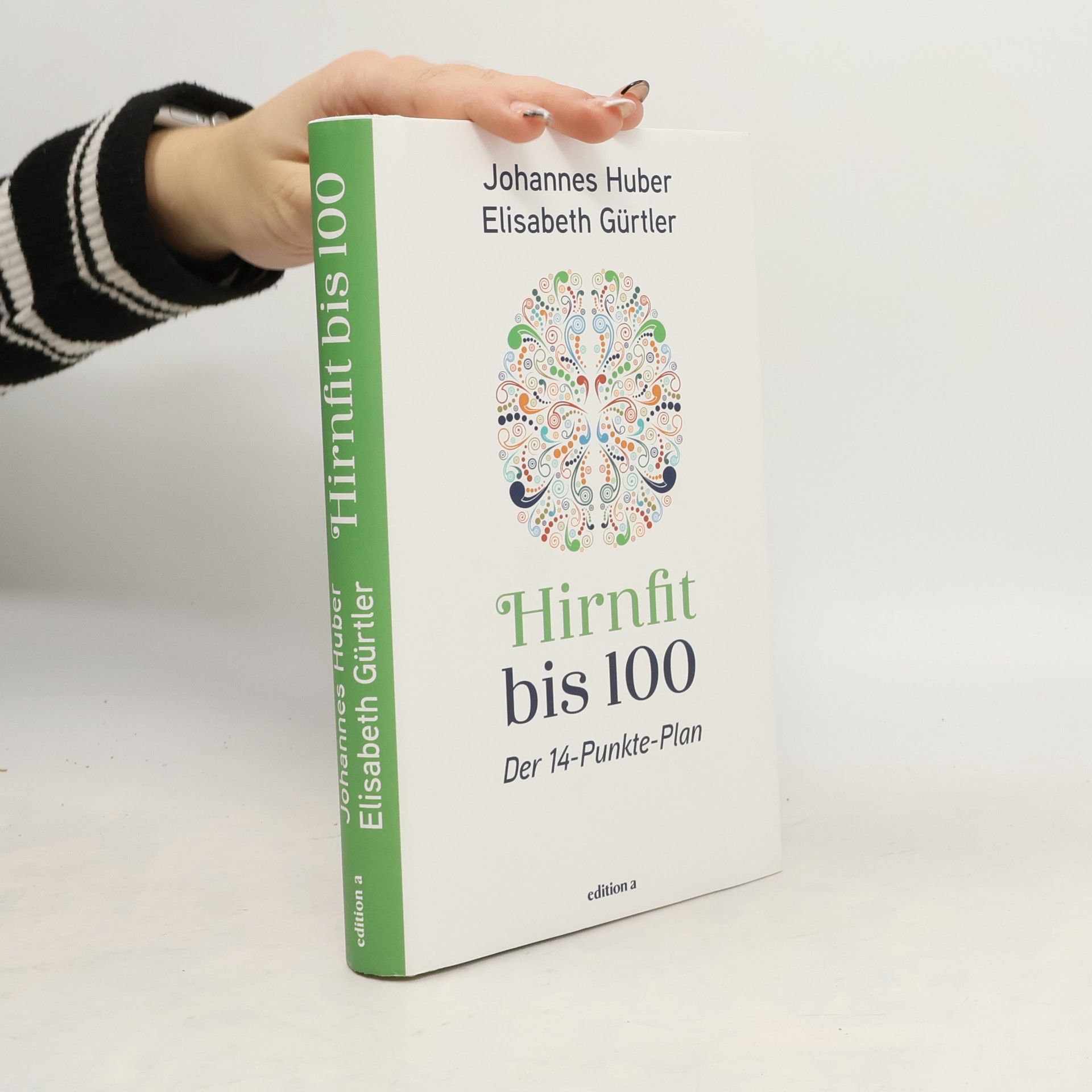 Johannes Huber Hirnfit bis 100. Der 14-Punkte-Plan