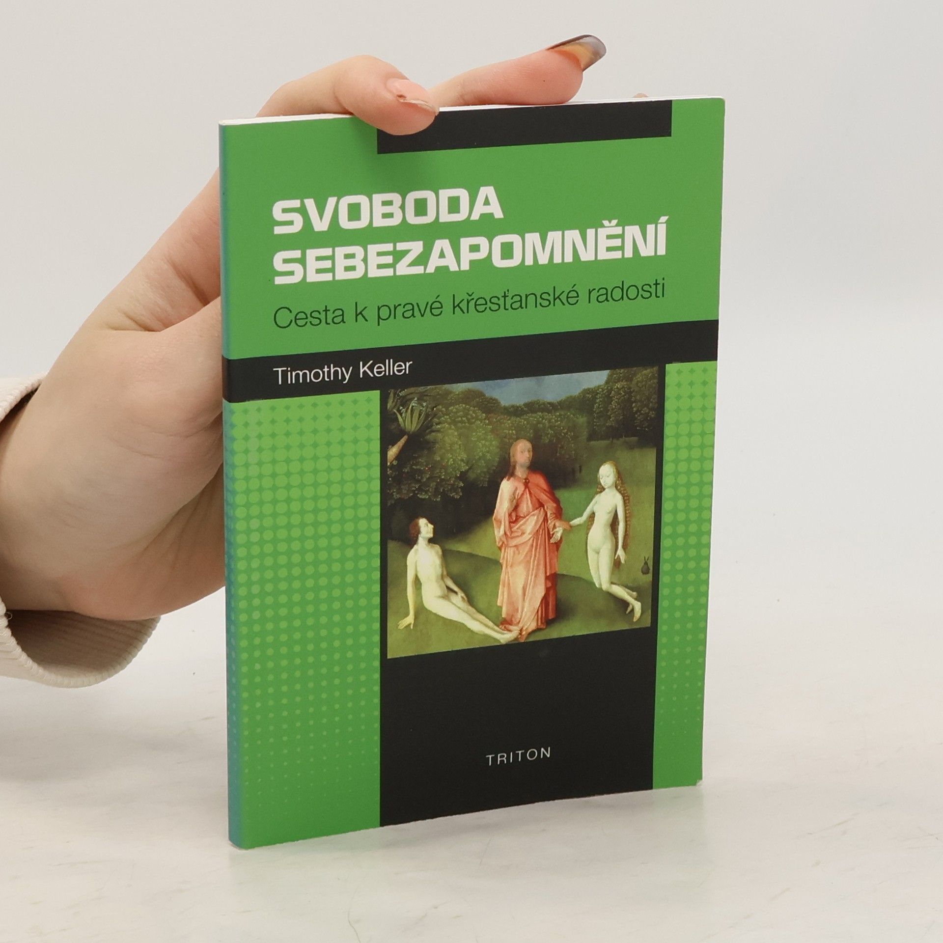 Timothy Keller Svoboda sebezapomnění : cesta k pravé křesťanské radosti