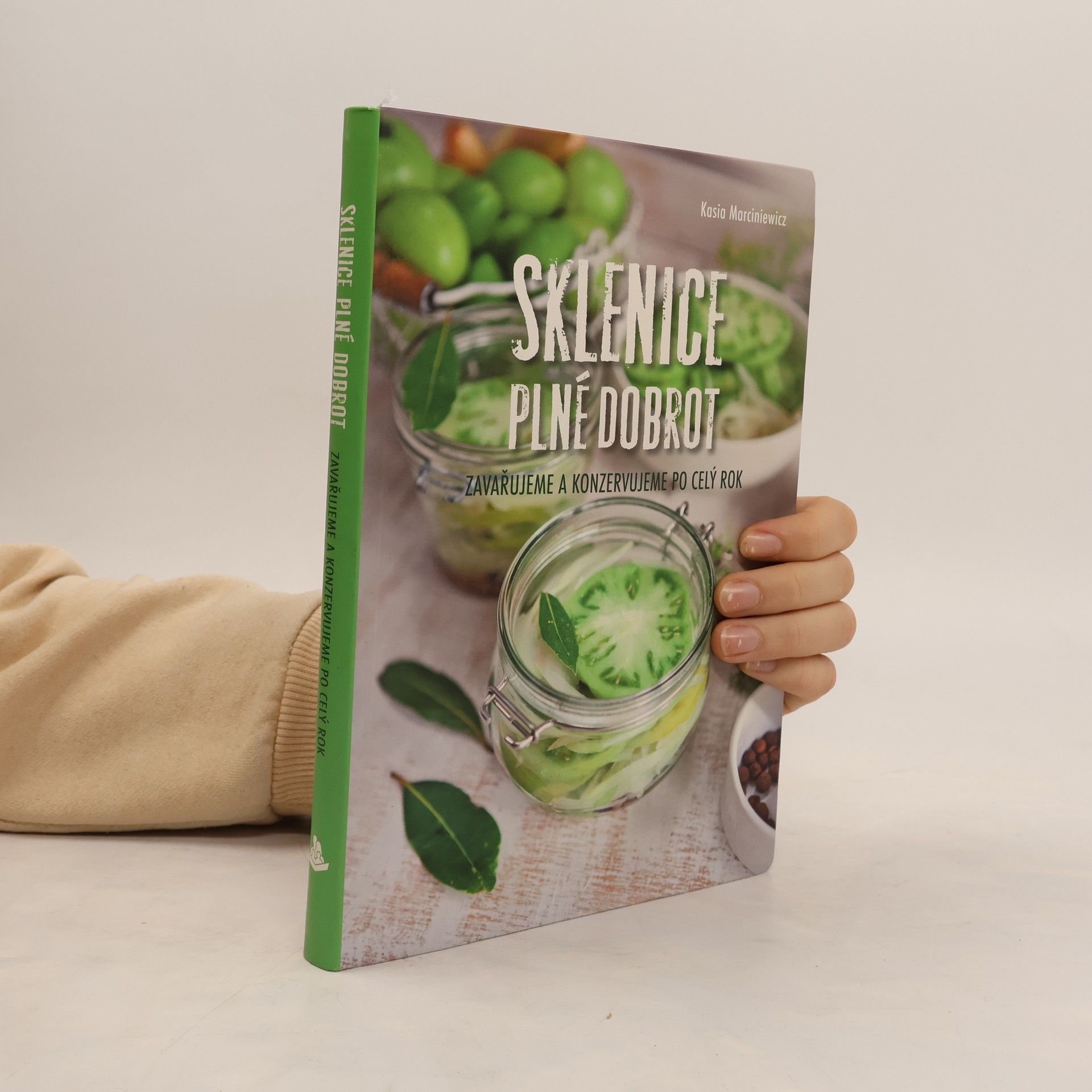 Sklenice plné dobrot : zavařujeme a konzervujeme po celý rok