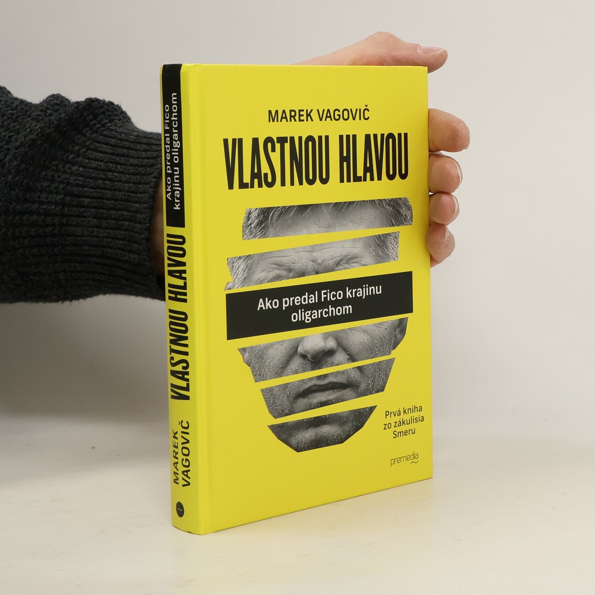 Marek Vagovič Vlastnou hlavou. Ako predal Fico krajinu oligarchom