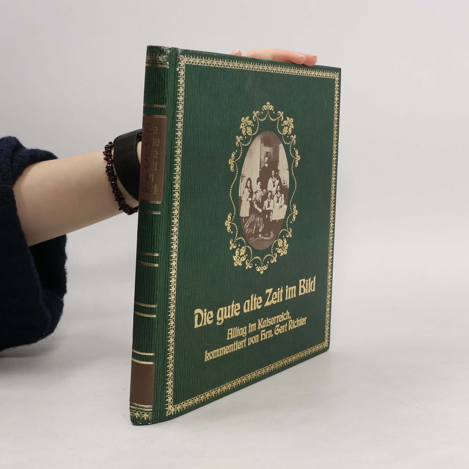 Gerhard Richter Die gute alte Zeit im Bild. Alltag im Kaiserreich.