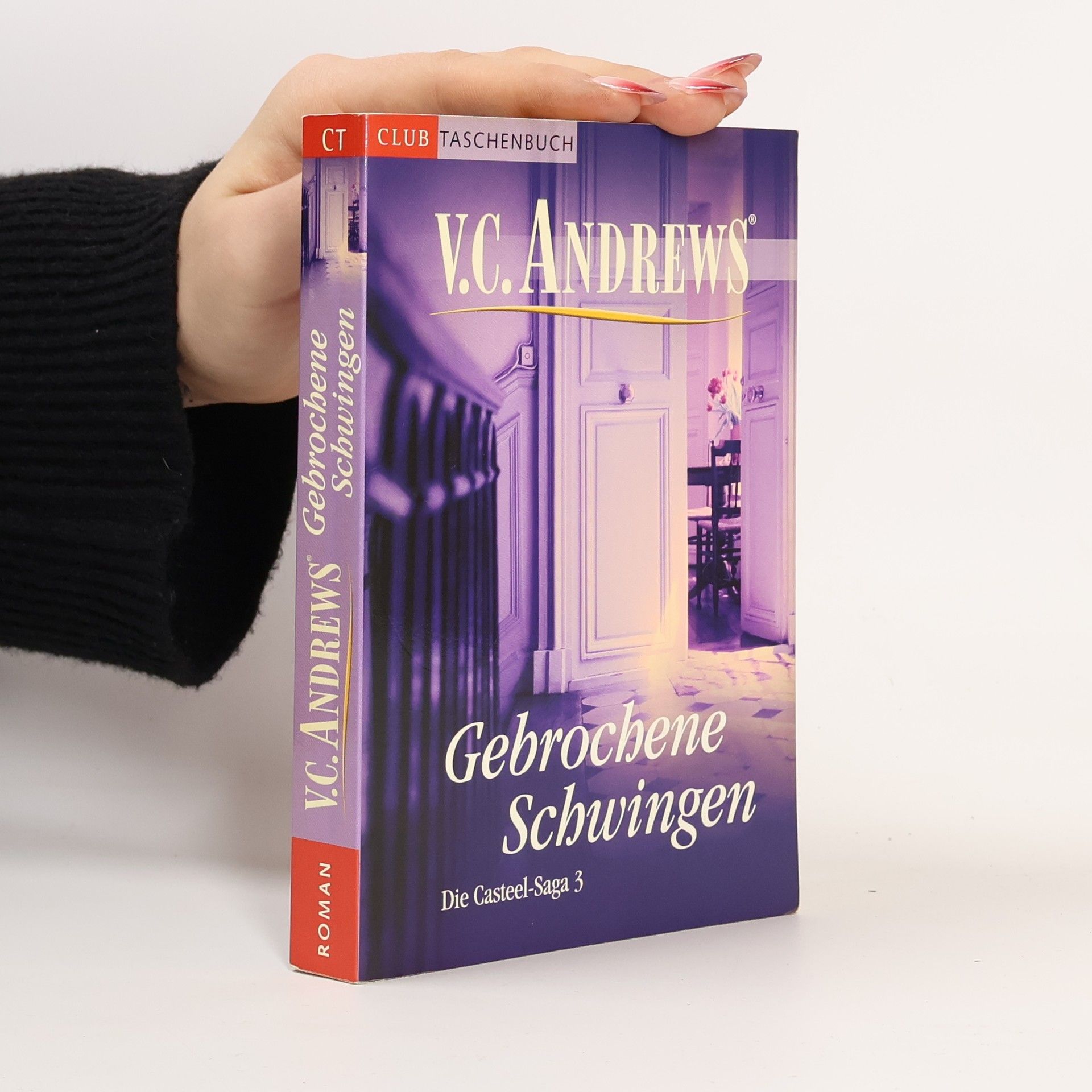 Virginia Cleo Andrews Gebrochene Schwingen. Die Casteel-Saga 3
