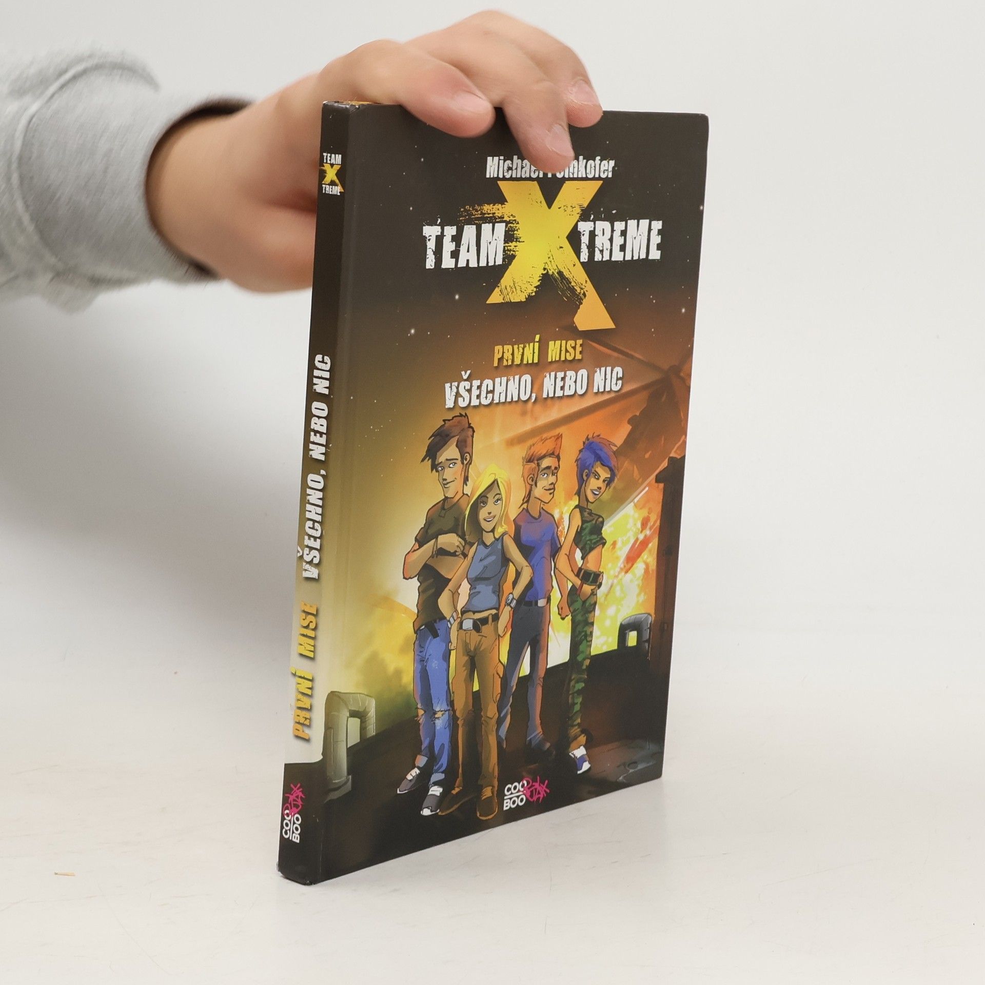 Michael Peinkofer Team X-treme. První mise: Všechno nebo nic