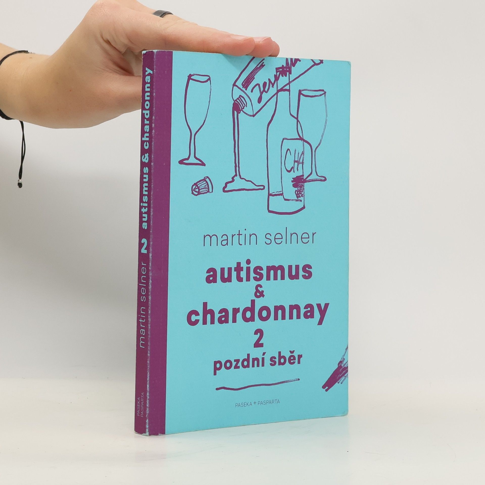Martin Selner Autismus & Chardonnay. Pozdní sběr