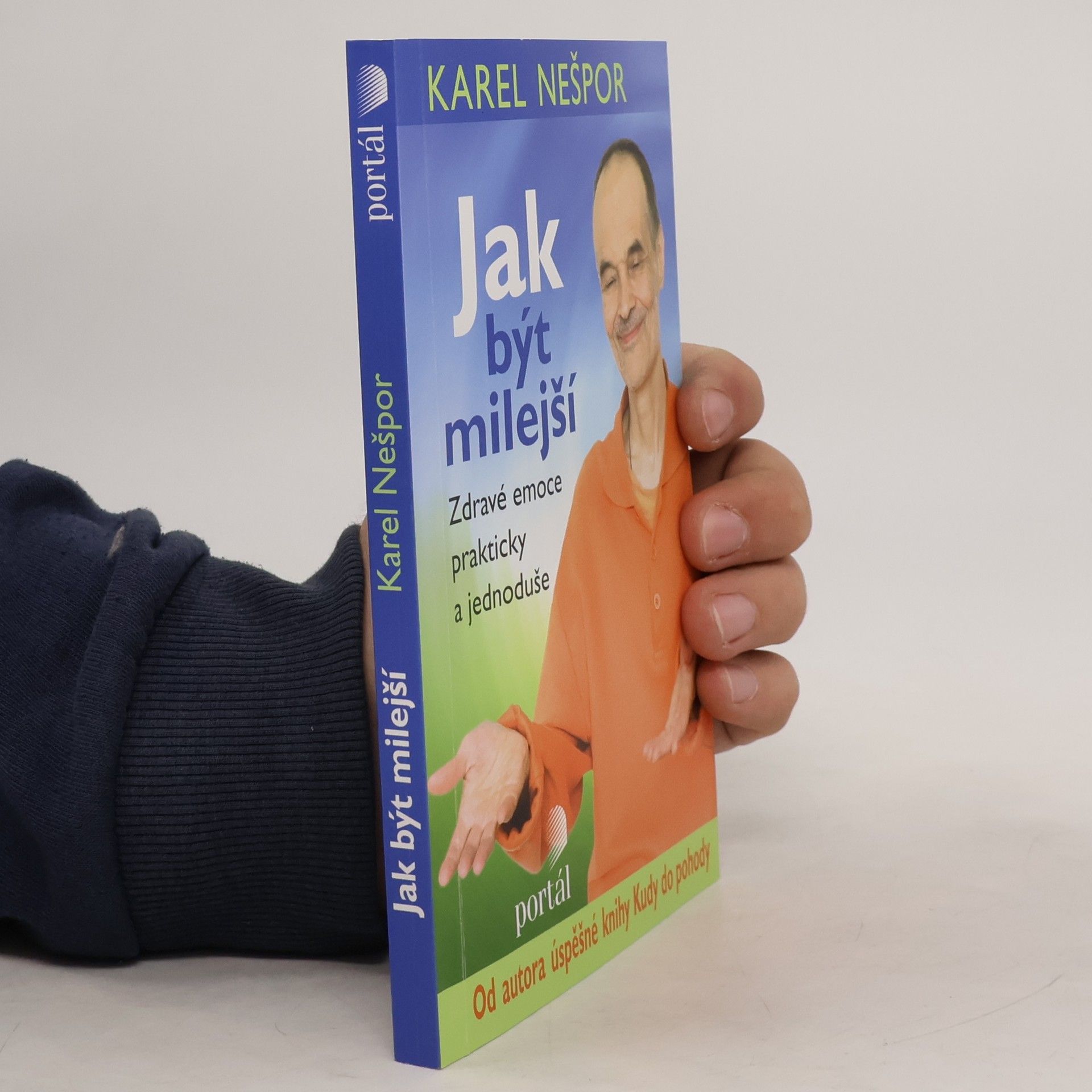 Karel Nešpor Jak být milejší : zdravé emoce prakticky a jednoduše