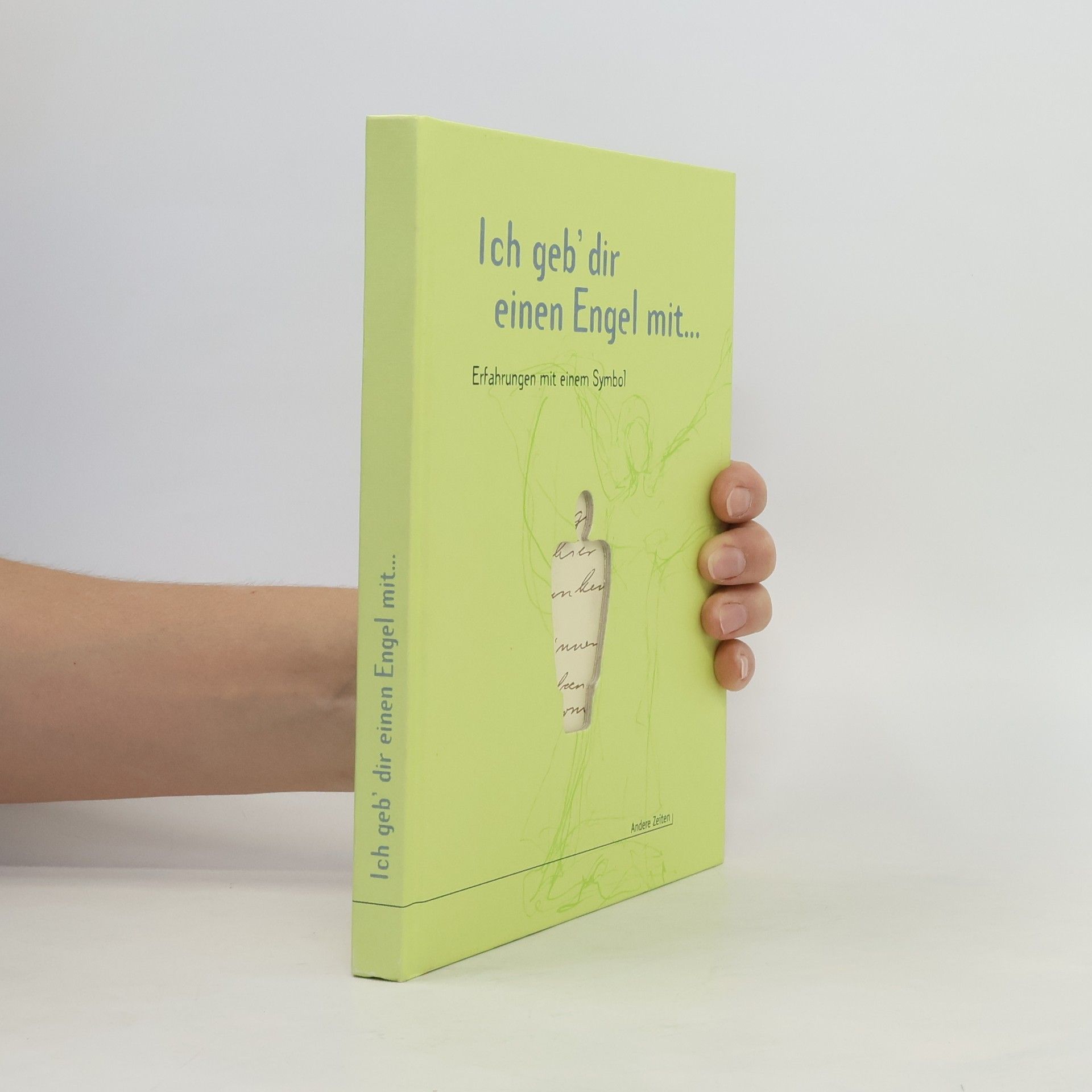 Autorenkollektiv Ich geb' dir einen Engel mit... Erfahrungen mit einem Symbol