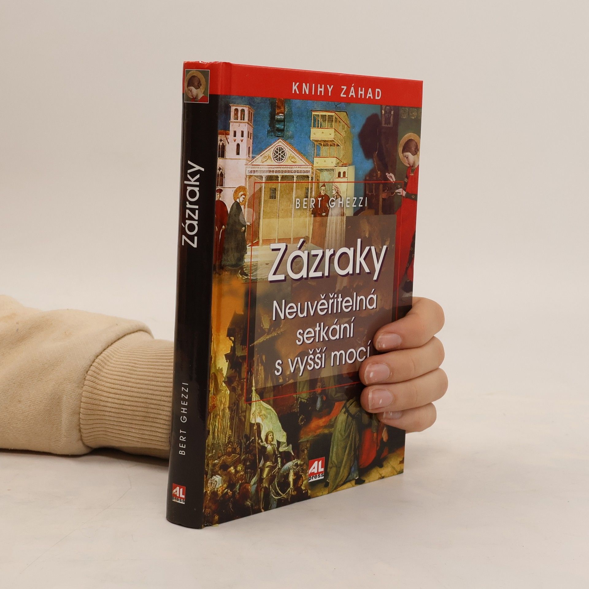 Bert Ghezzi Zázraky - neuvěřitelná setkání s vyšší mocí