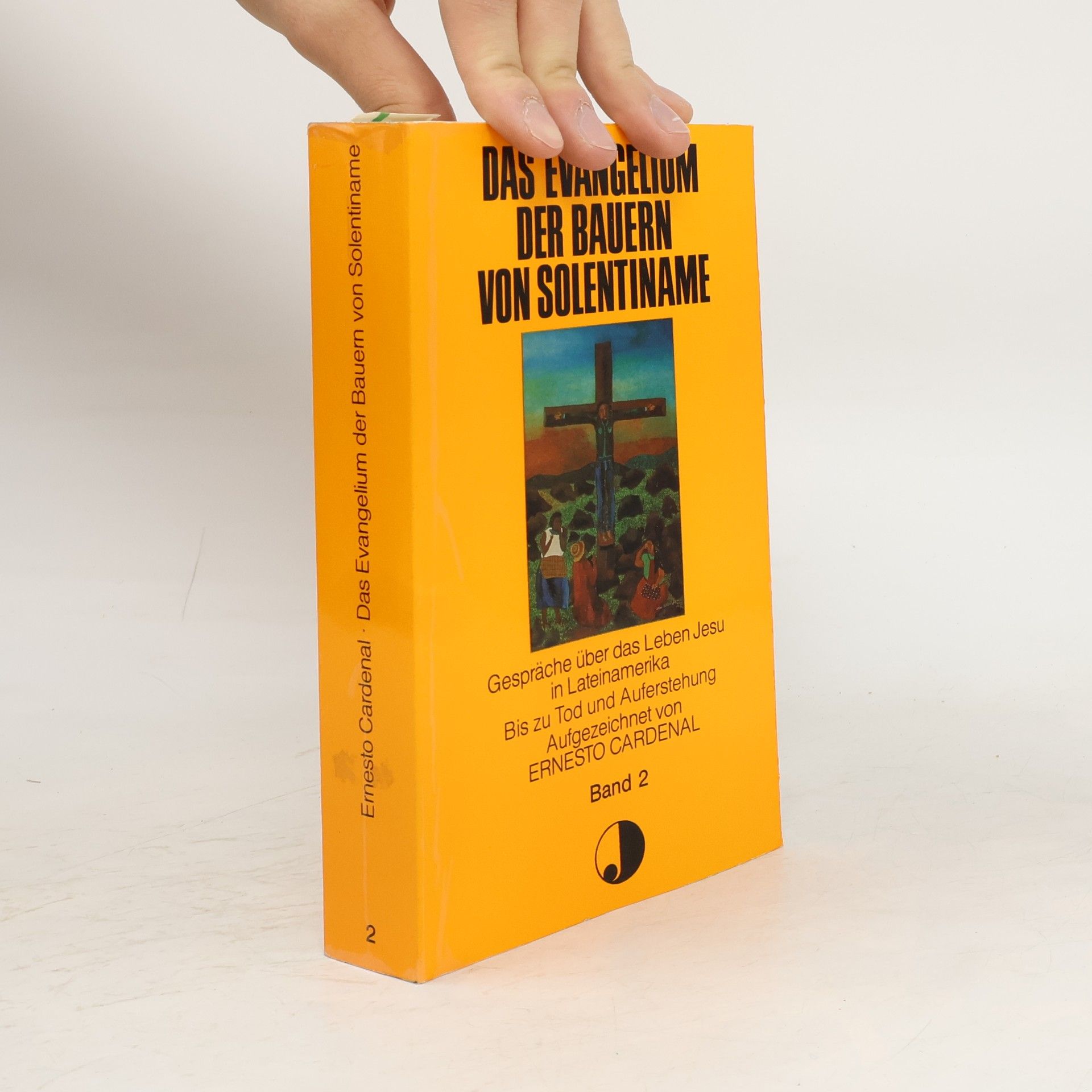 Ernesto Cardenal Das Evangelium der Bauern von Solentiname