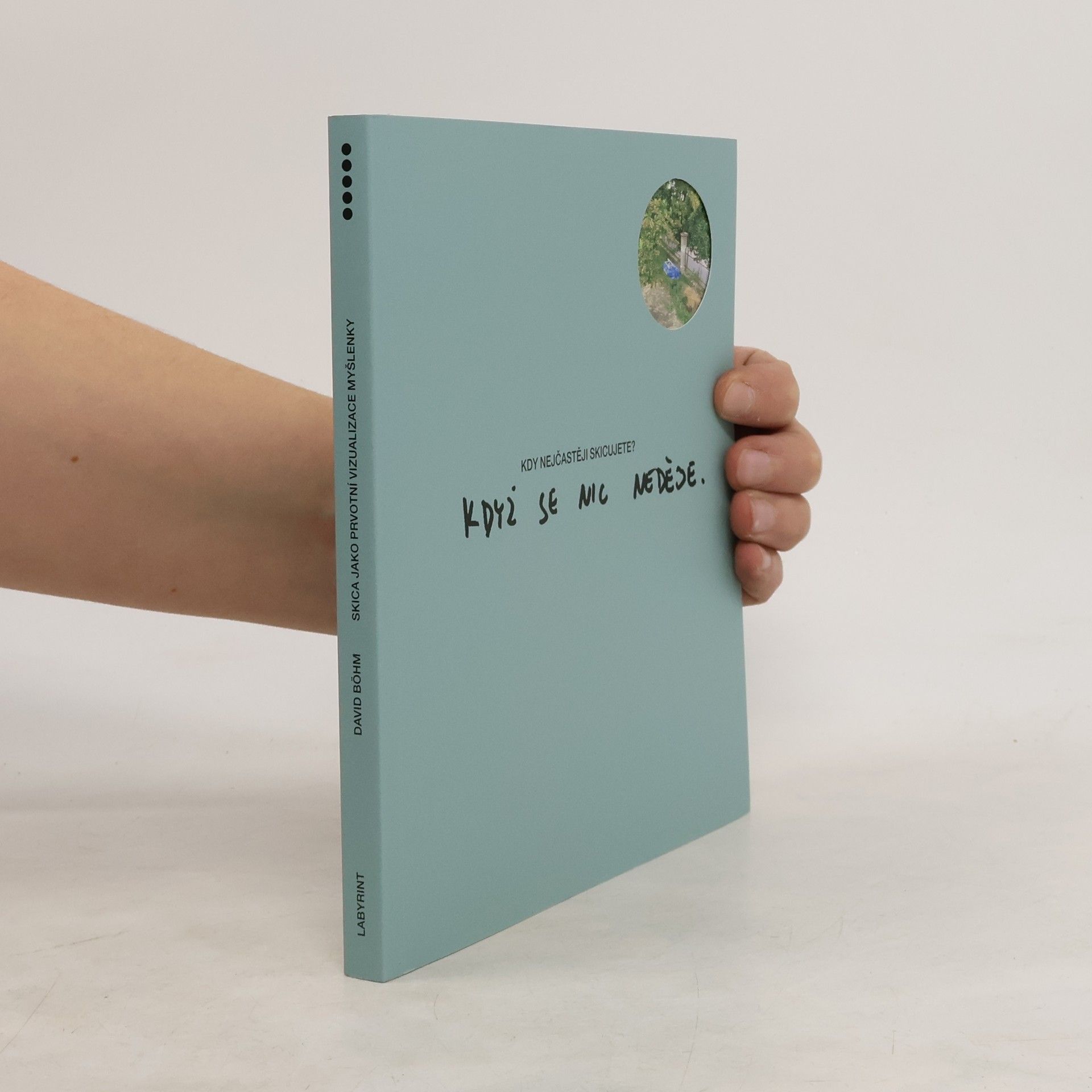 David Böhm Skica jako prvotní vizualizace myšlenky