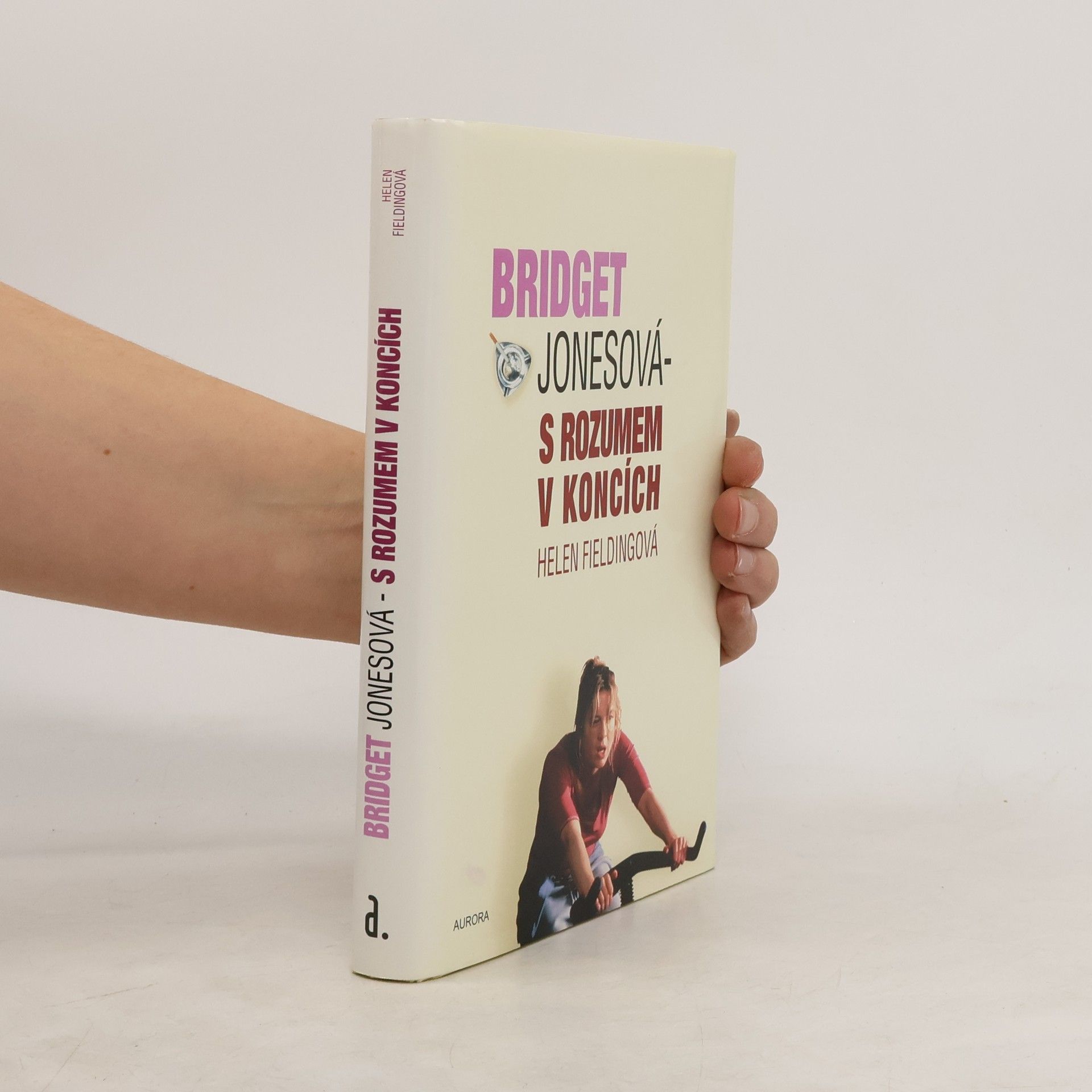 Helen Fielding Bridget Jonesová. S rozumem v koncích