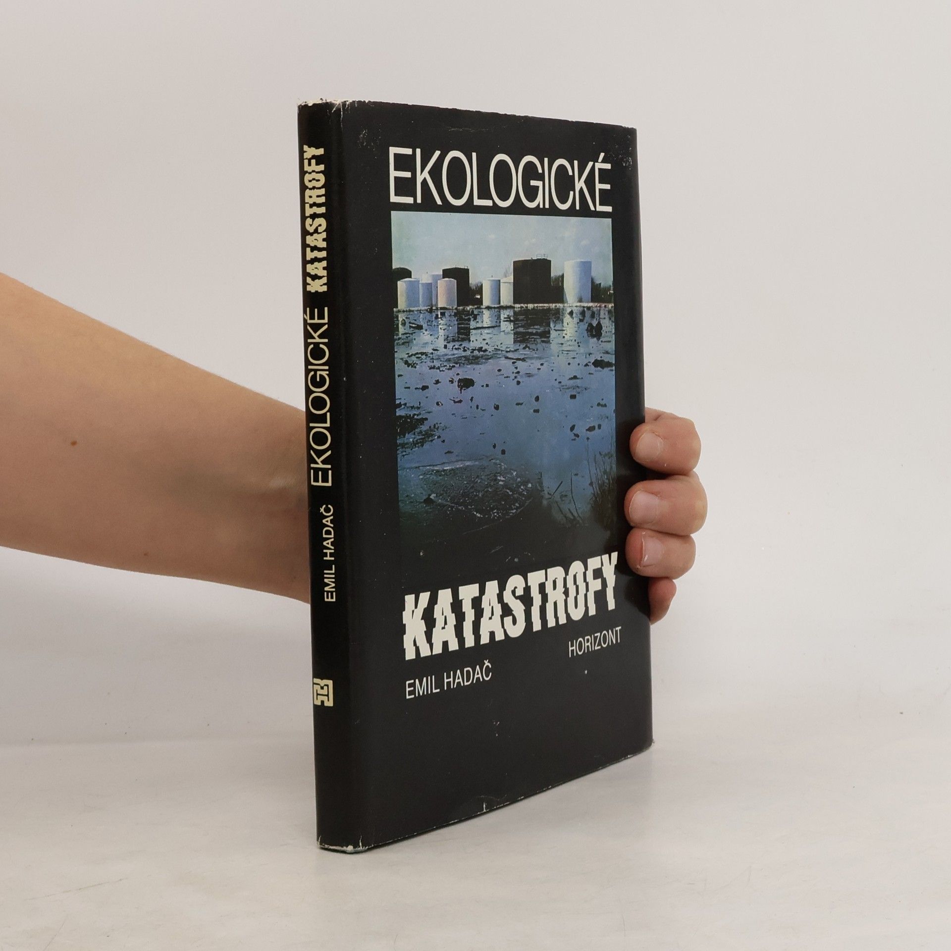 Emil Hadač Ekologické katastrofy