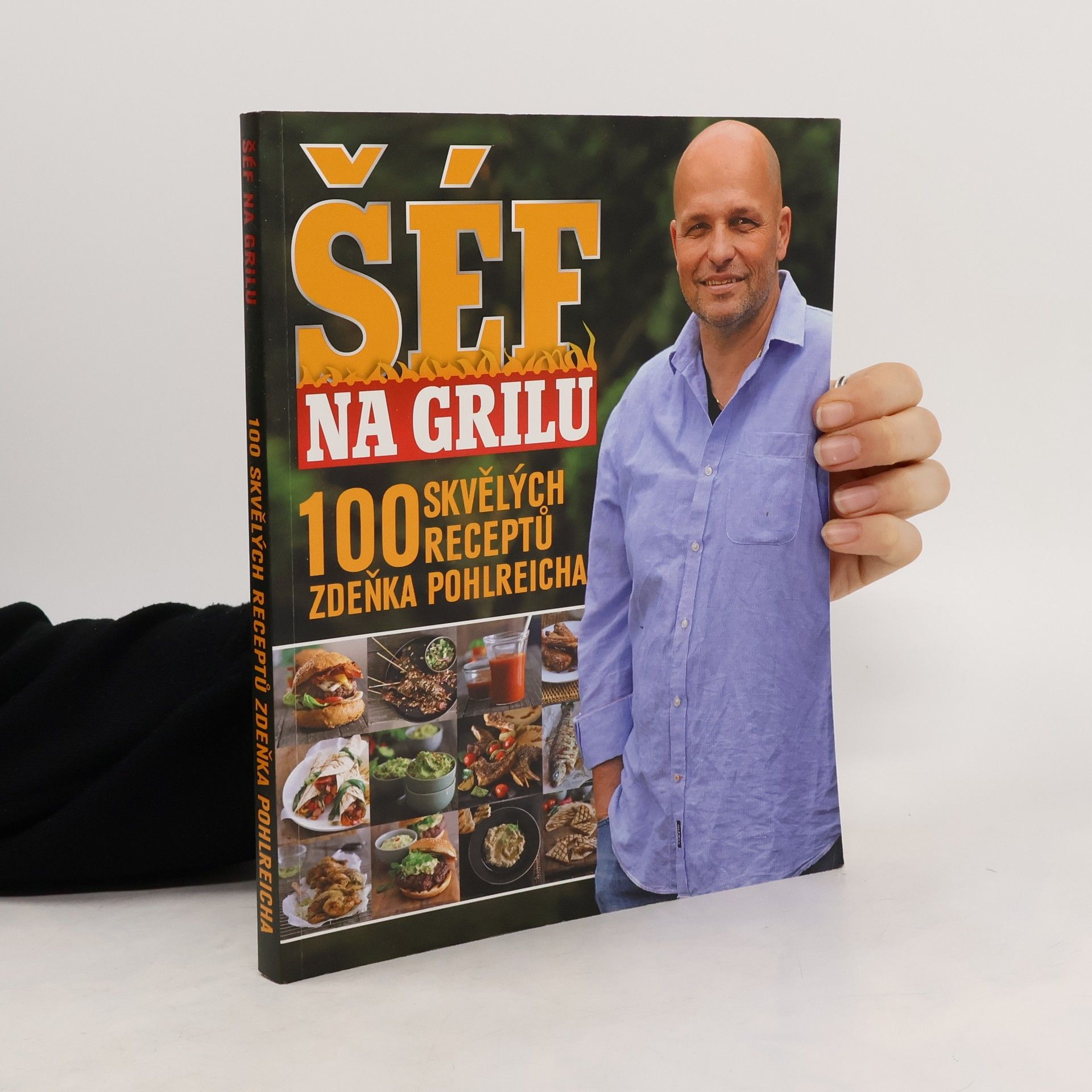 Zdeněk Pohlreich Šéf na grilu. 100 skvělých receptů Zdeňka Pohlreicha
