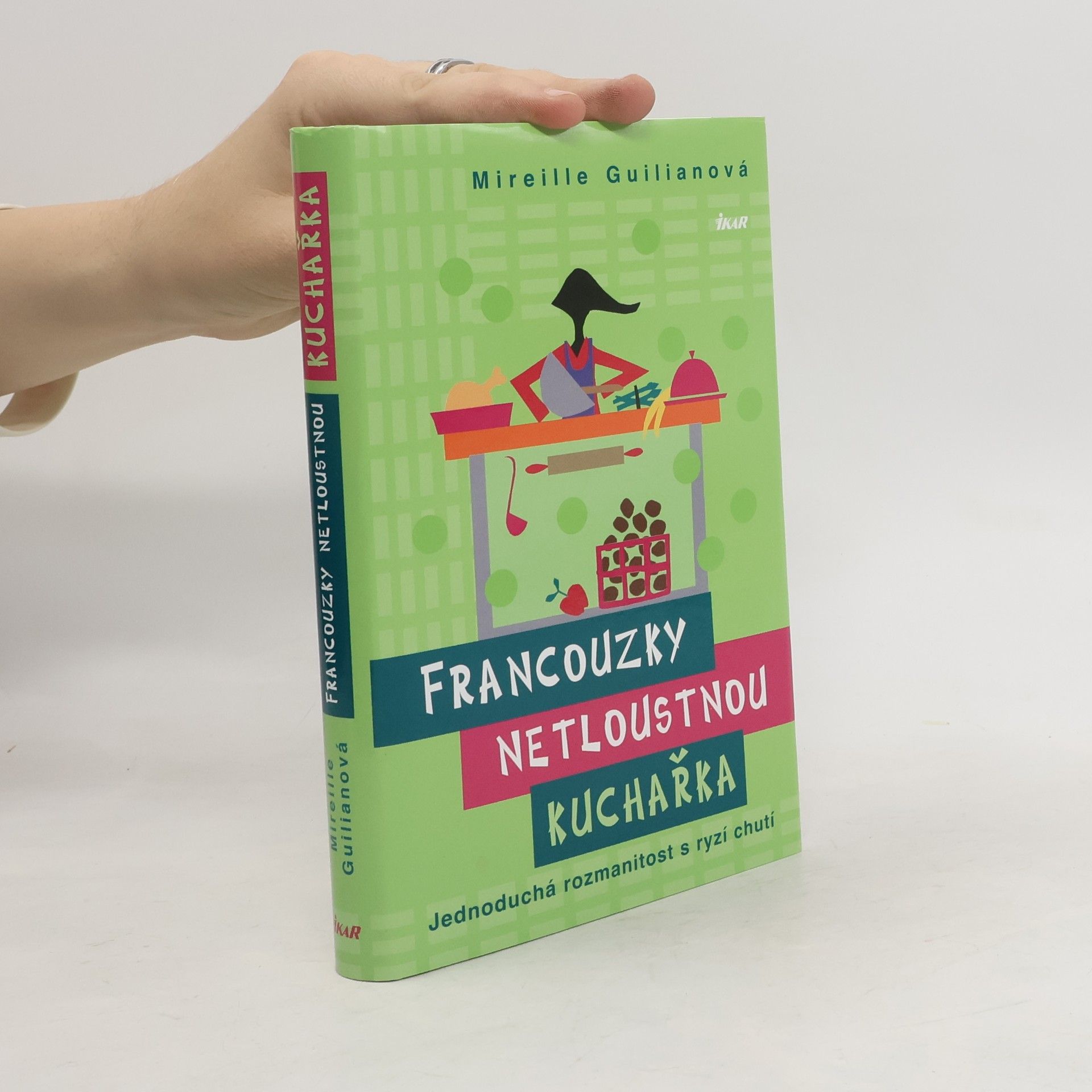 Francouzky netloustnou : kuchařka : jednoduchá rozmanitost s ryzí chutí