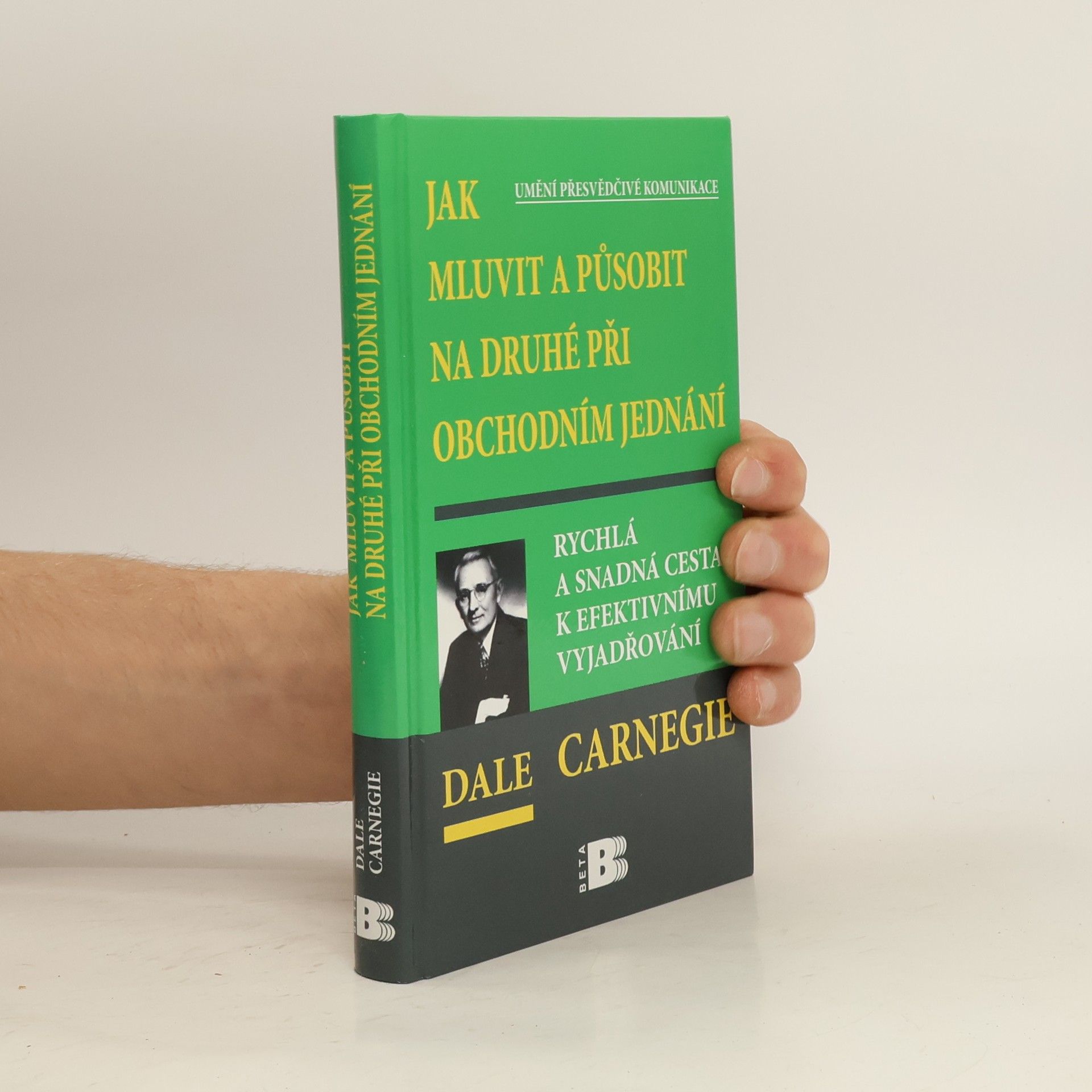 Dale Carnegie Jak mluvit a působit na druhé při obchodním jednání