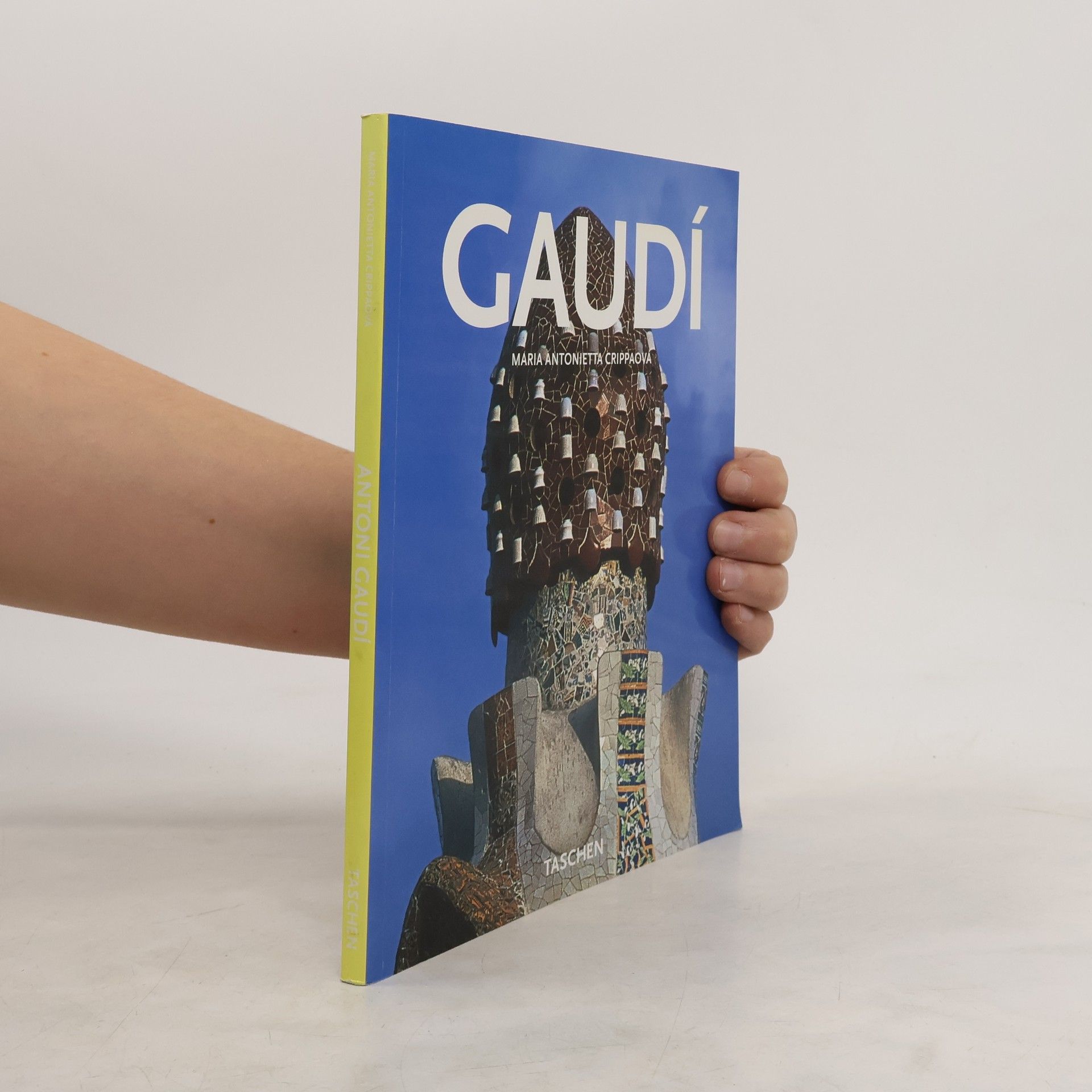 Maria Antonietta Crippa Antoni Gaudí. 1852-1926. Od přírody k architektuře