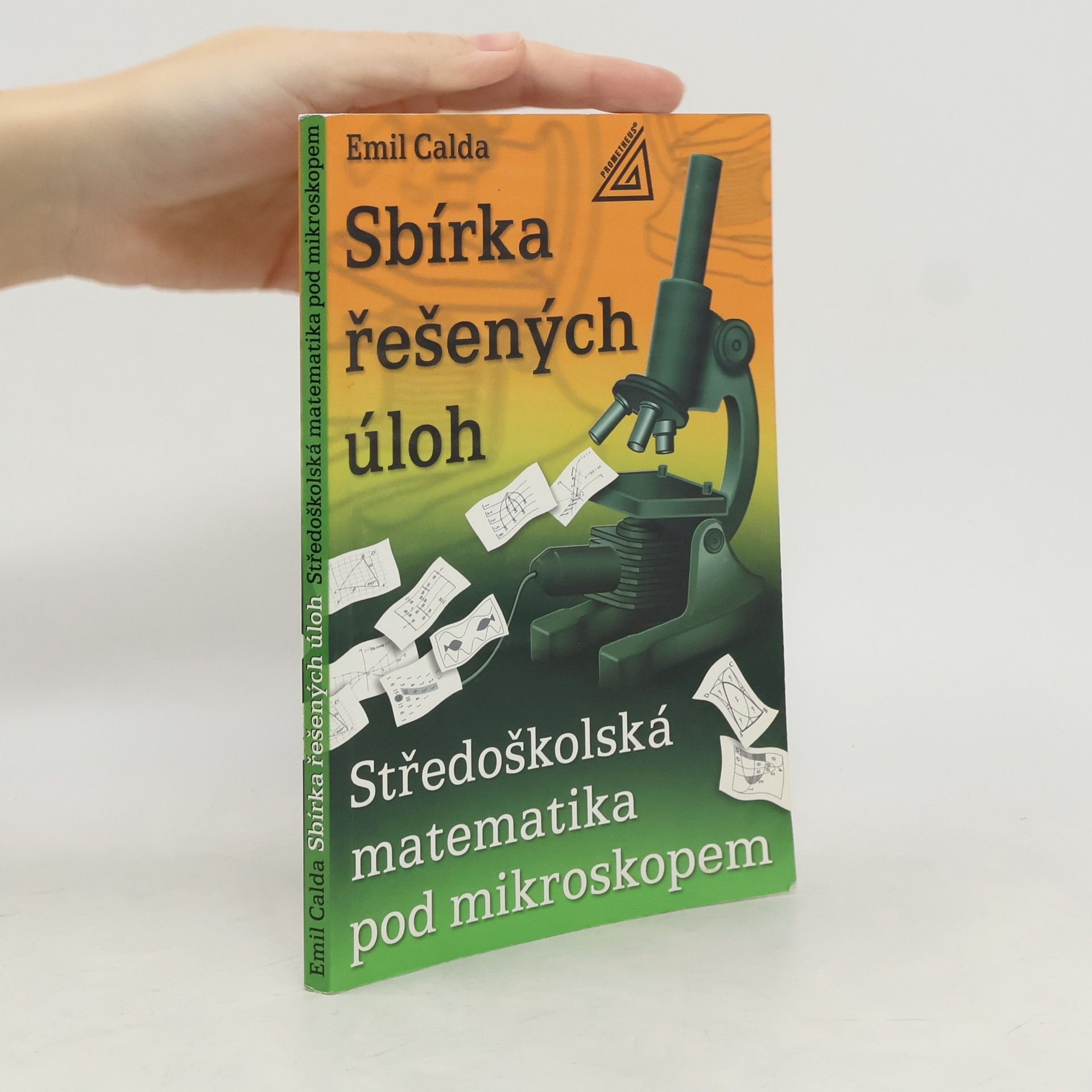 Emil Calda Sbírka řešených úloh : středoškolská matematika pod mikroskopem