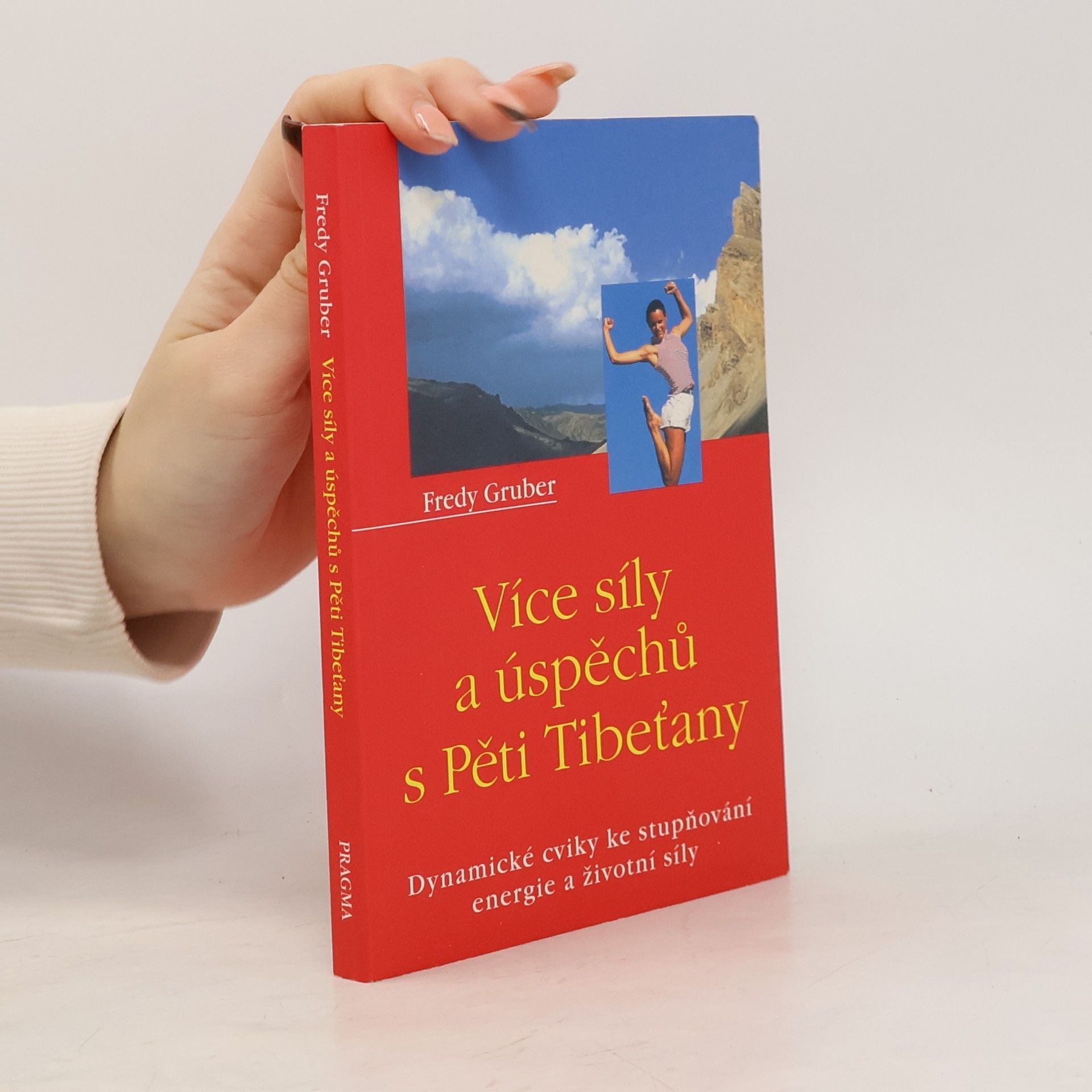 Více síly a úspěchů s Pěti Tibeťany: Dynamické cviky ke stupňování energie a životní síly