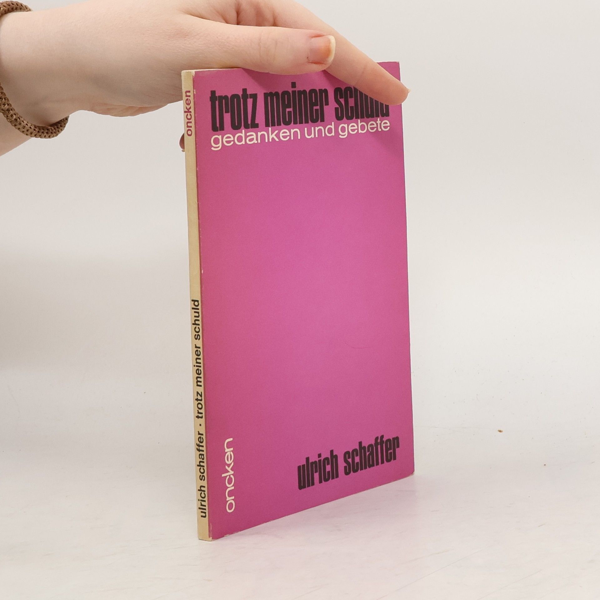 Ulrich Schaffer Trotz meiner Schuld