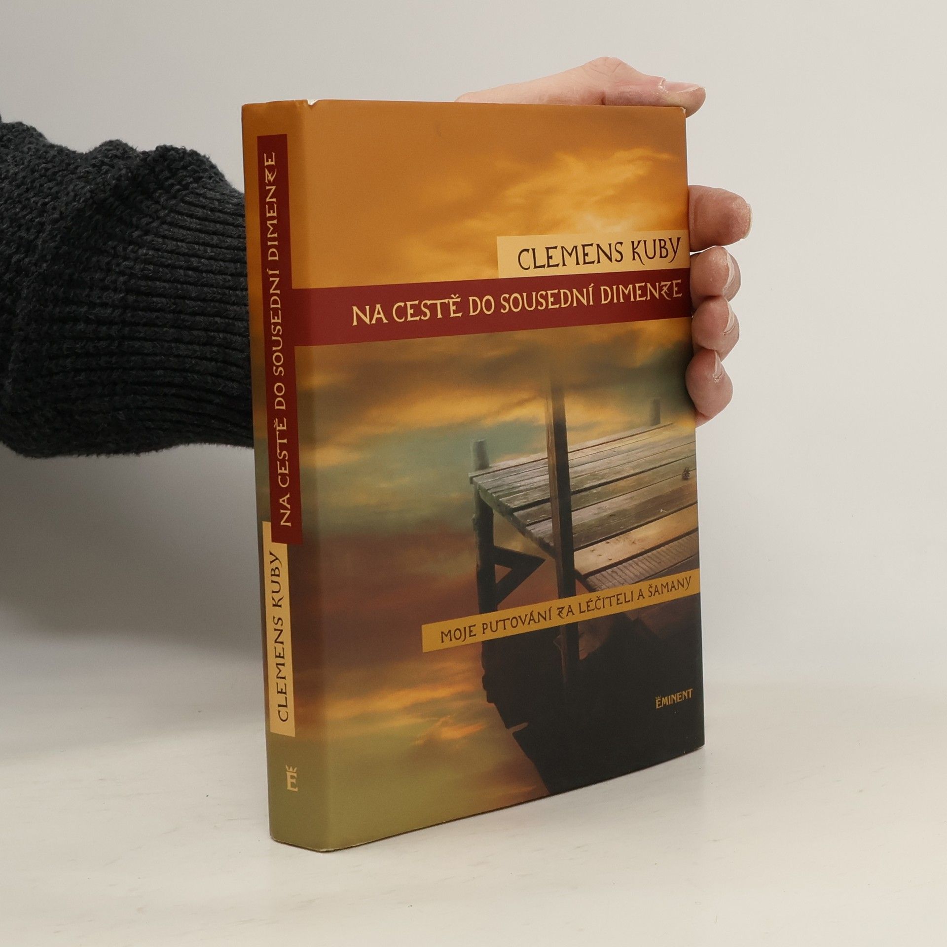 Clemens Kuby Na cestě do sousední dimenze. Moje putování za léčiteli a šamany