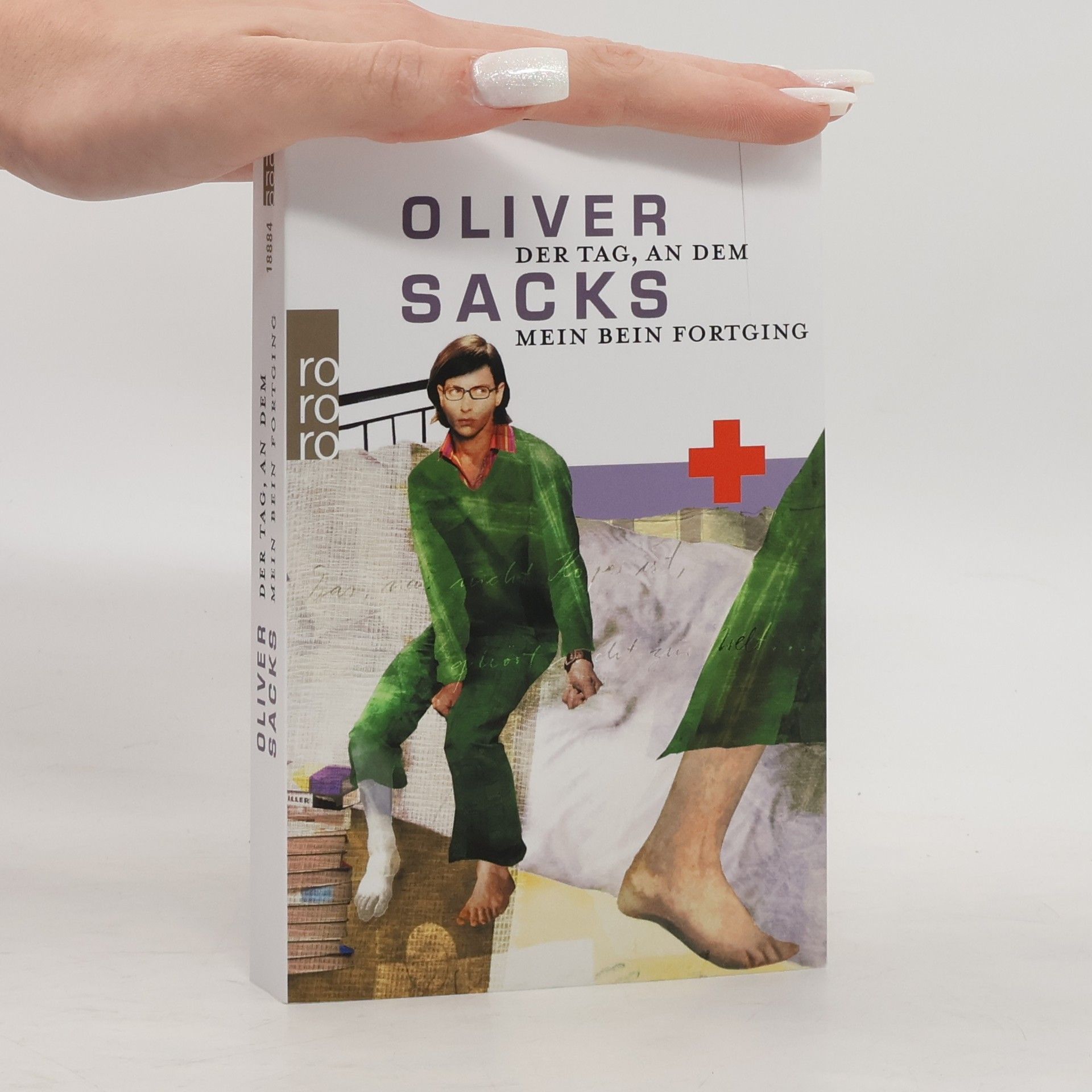 Oliver Sacks Der Tag, an dem mein Bein fortging