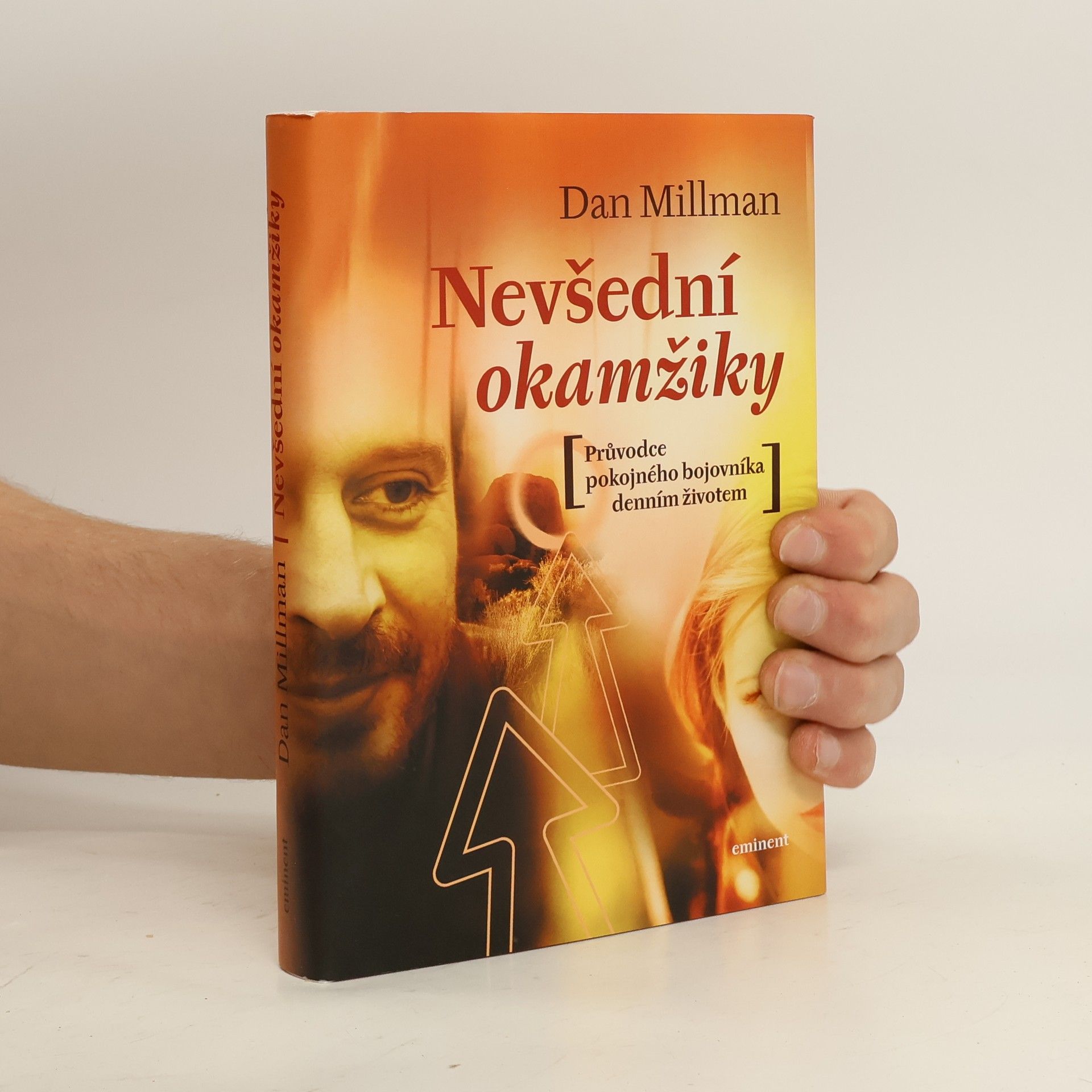 Dan Millman Nevšední okamžiky. Průvodce pokojného bojovníka po každodenním životě