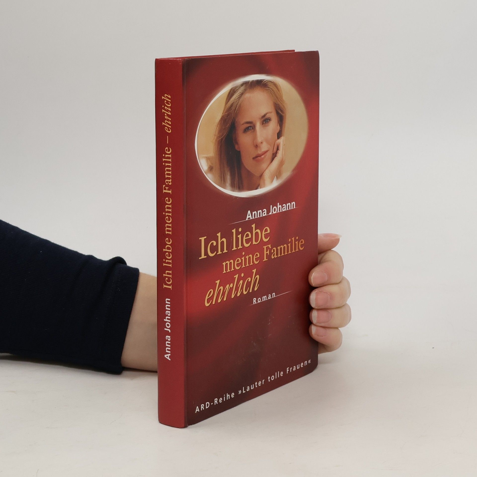 Anna Johann Ich liebe meine Familie - ehrlich