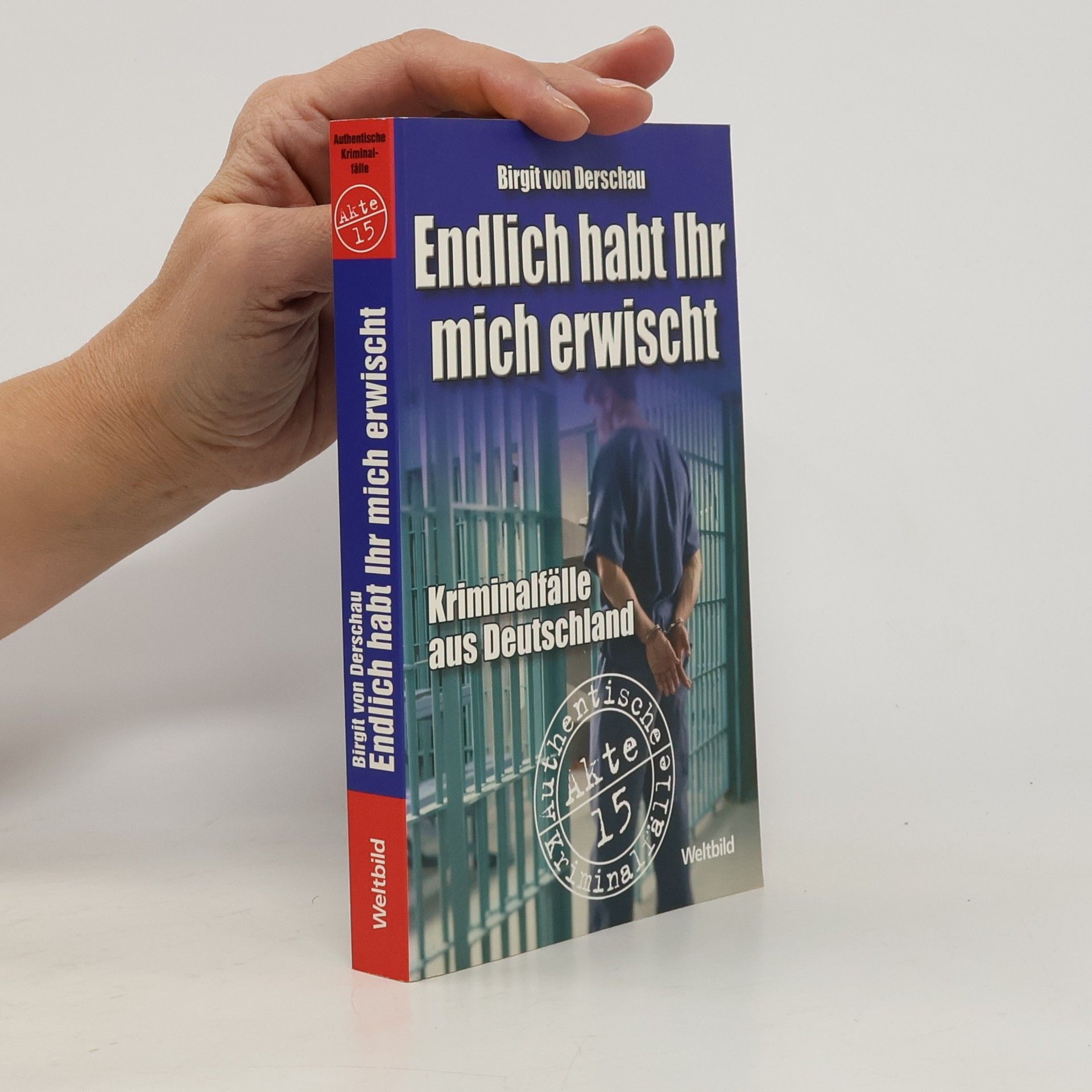 Endlich habt ihr mich erwischt