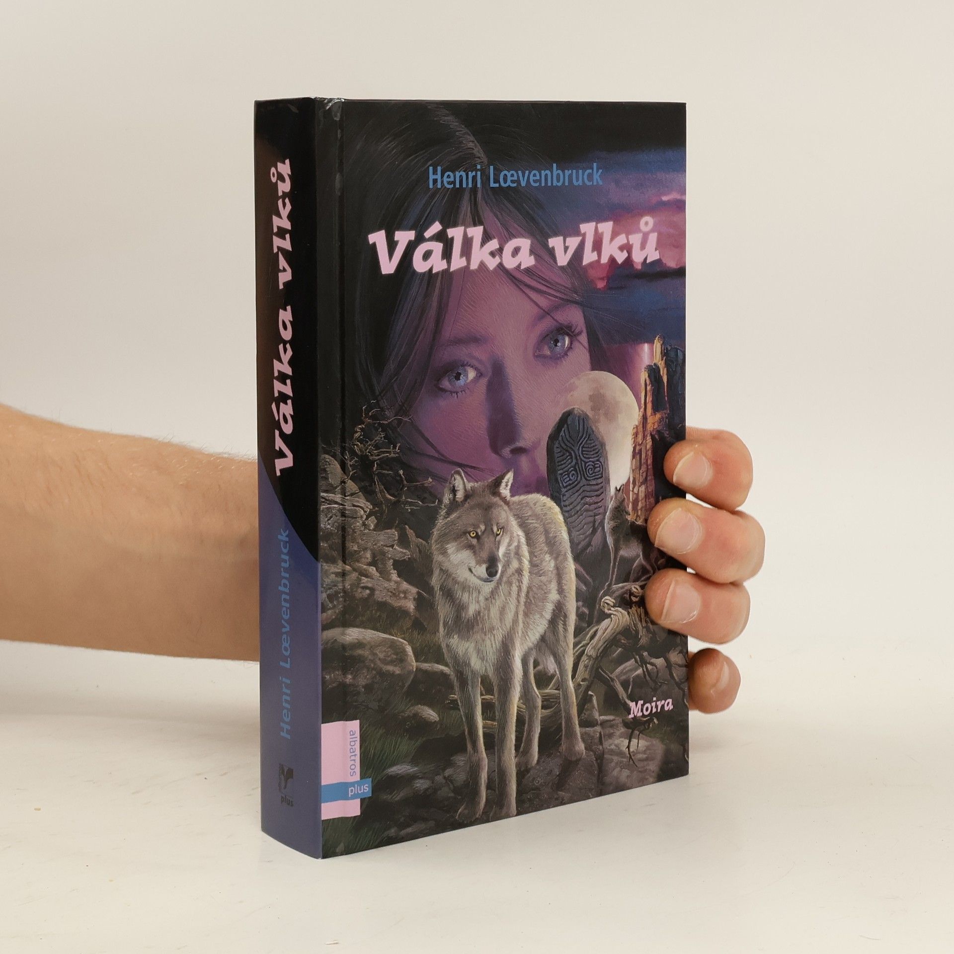 Henri Loevenbruck Moira. Kniha druhá: Válka vlků