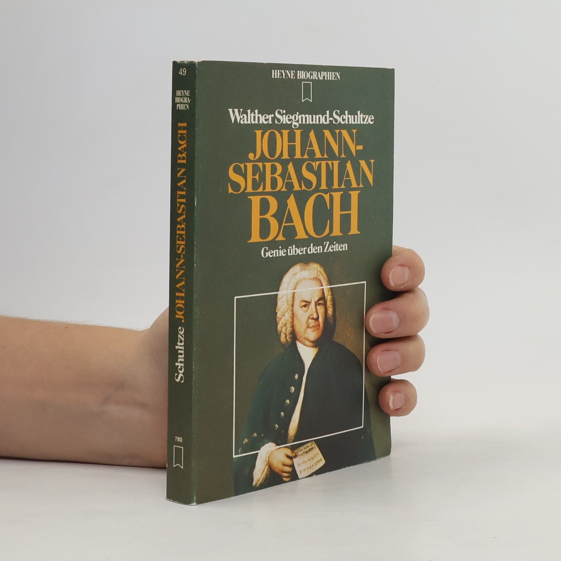 Walther Siegmund - Schultze Johann Sebastian Bach : Genie über den Zeiten.