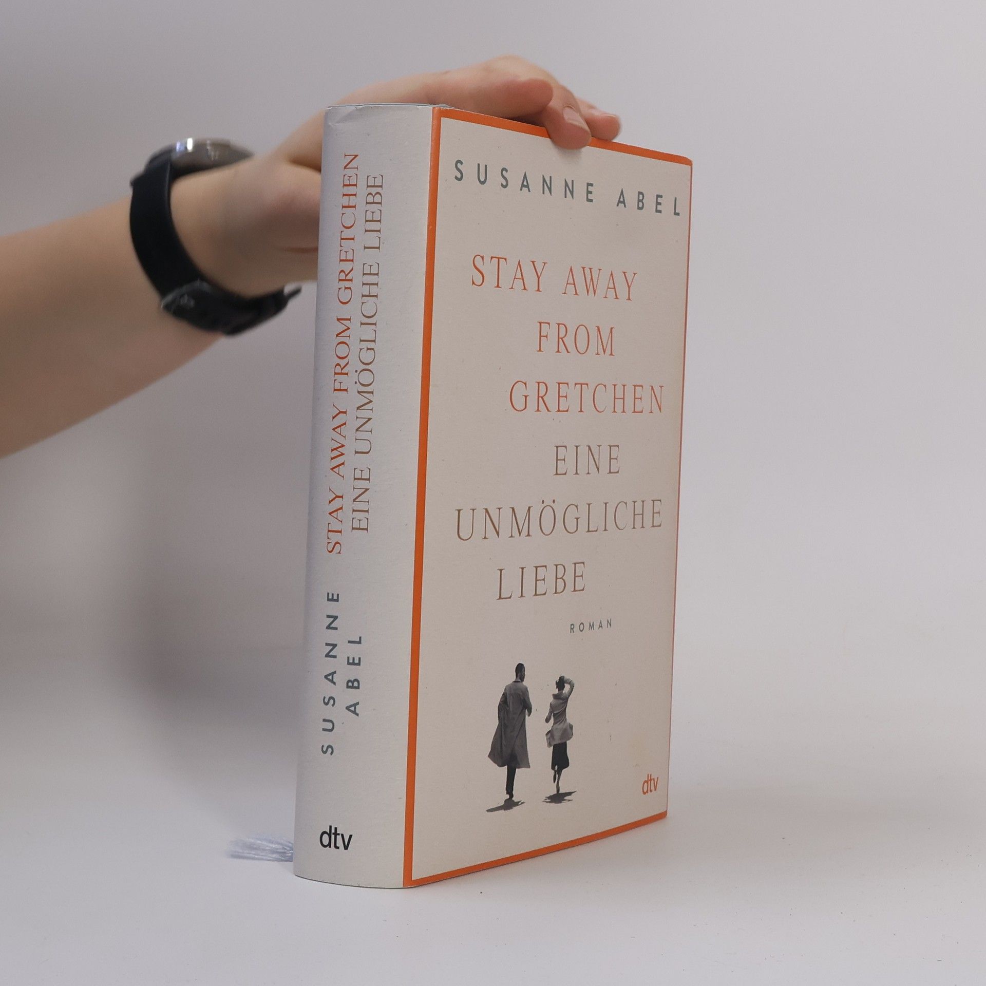 Susanne Abel Stay Away from Gretchen: Eine Unmögliche liebe