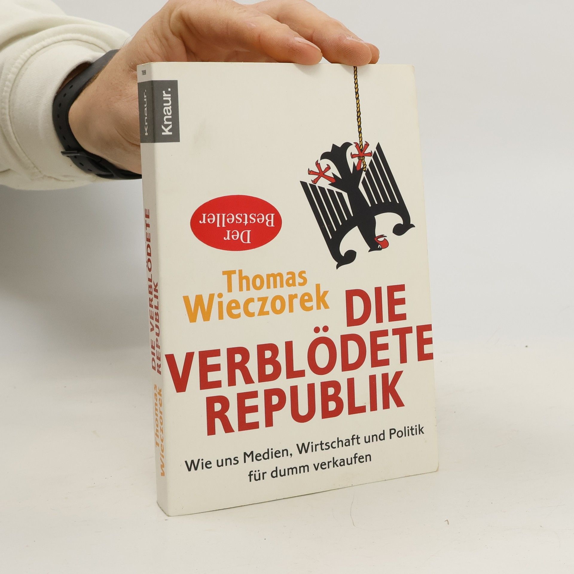 Thomas Wieczorek Die verblödete Republik: Wie uns Medien, Wirtschaft und Politik für dumm verkaufen
