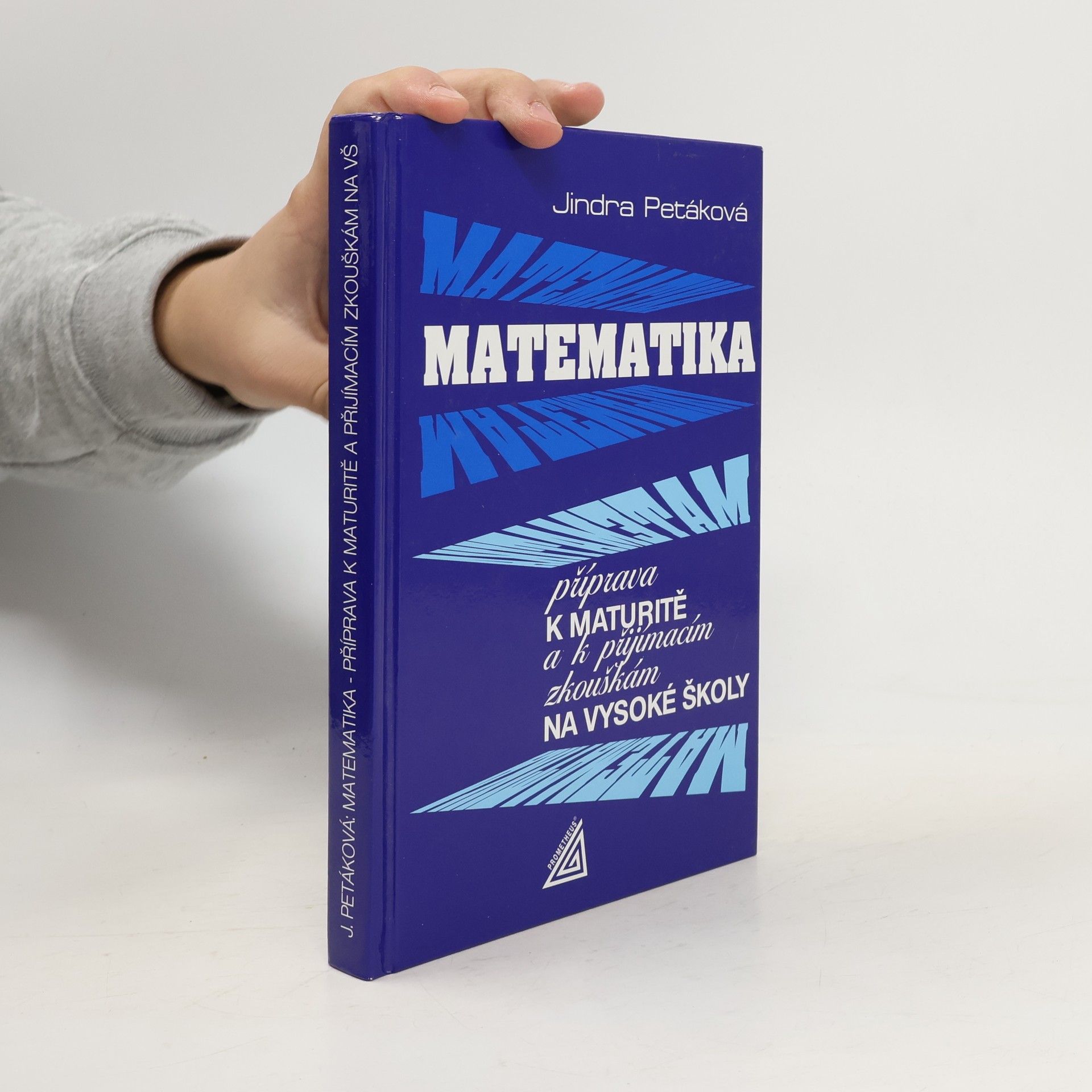 Matematika. Příprava k maturitě a k přijímacím zkouškám na vysoké školy